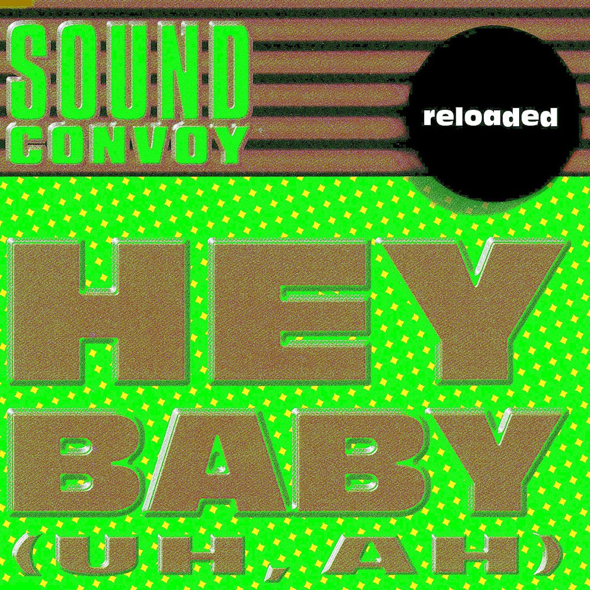 Постер альбома Hey Baby (Uh, Ah) [Reloaded]