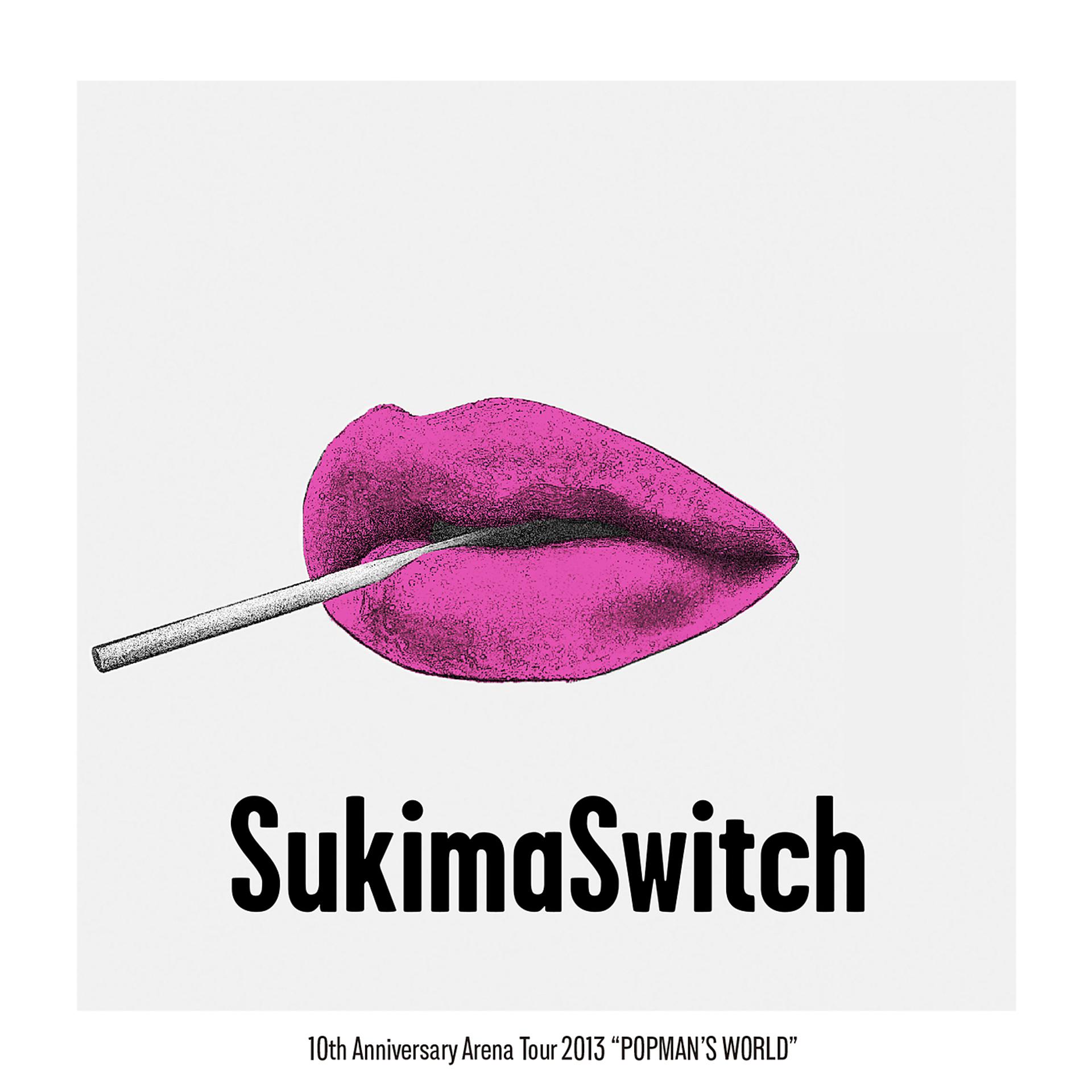 Постер альбома Sukimaswitch 10th Anniversary Arena Tour 2013 "Popman's World"