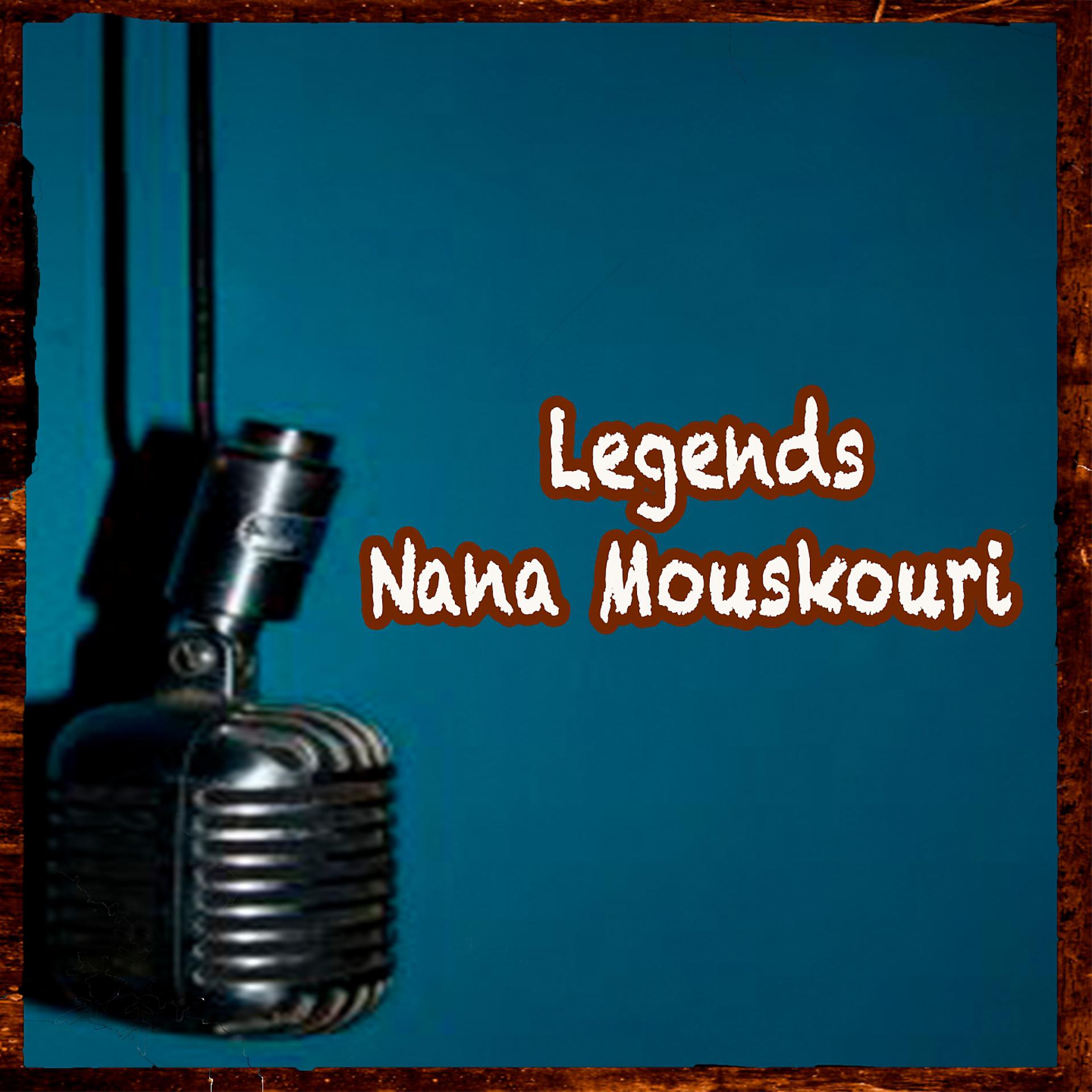 Постер альбома Legends - Nana Mouskouri