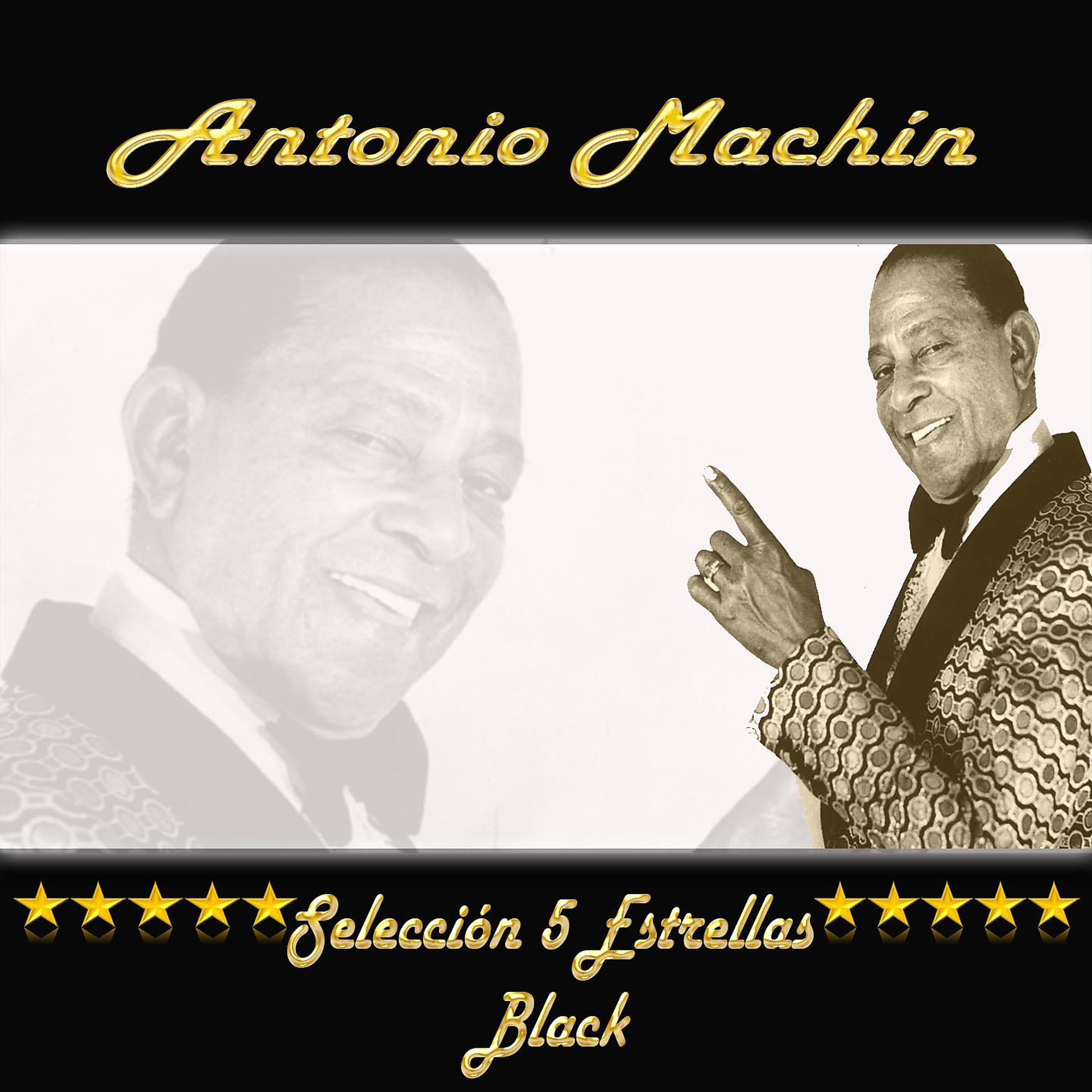 Постер альбома Antonio Machín, Selección 5 Estrellas Black