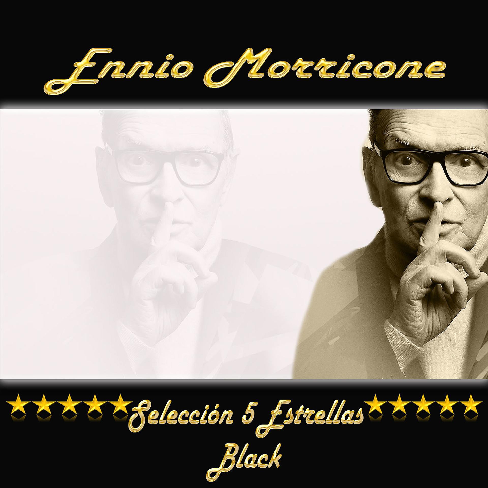 Постер альбома Ennio Morricone, Selección 5 Estrellas Black