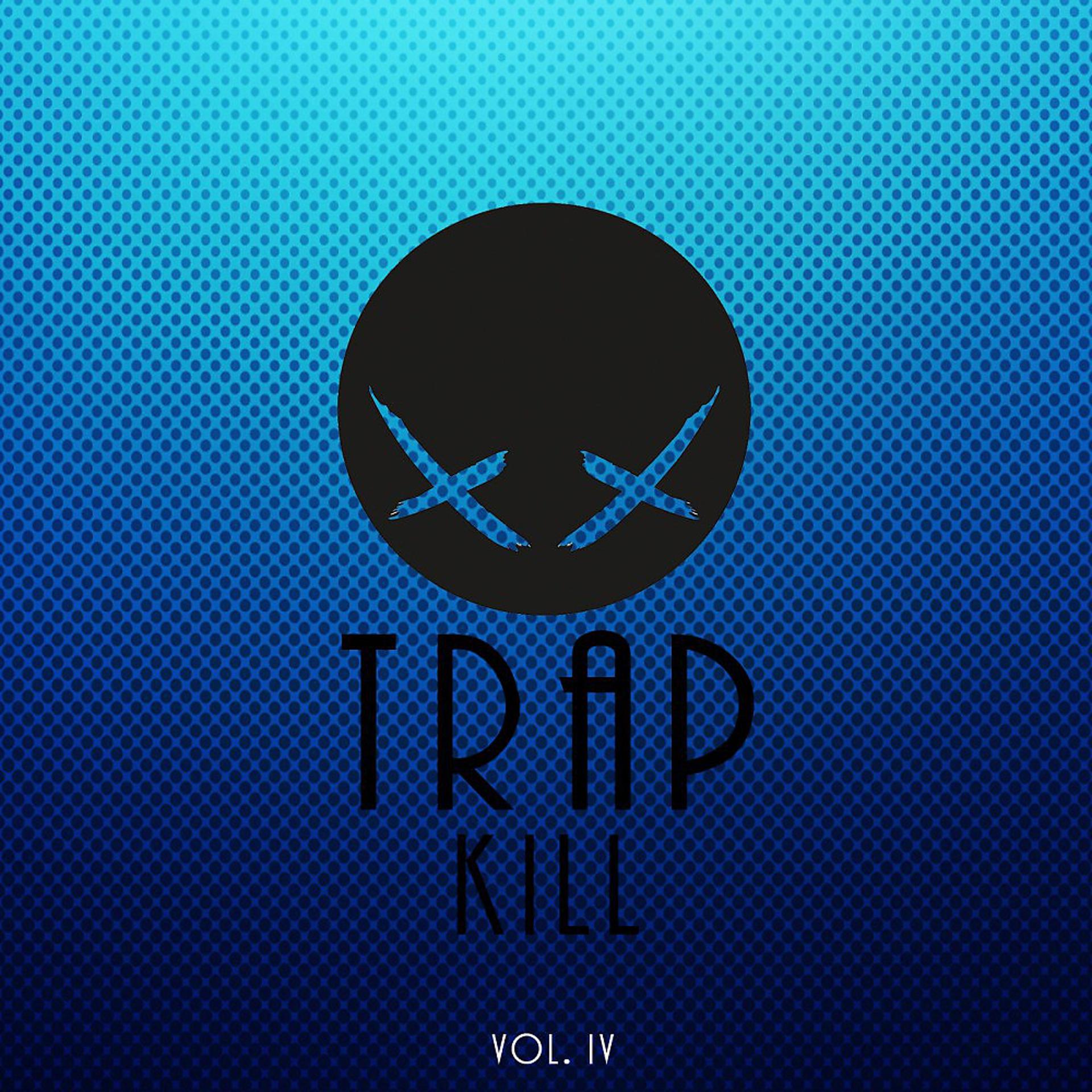 Постер альбома Trap Kill, Vol. IV