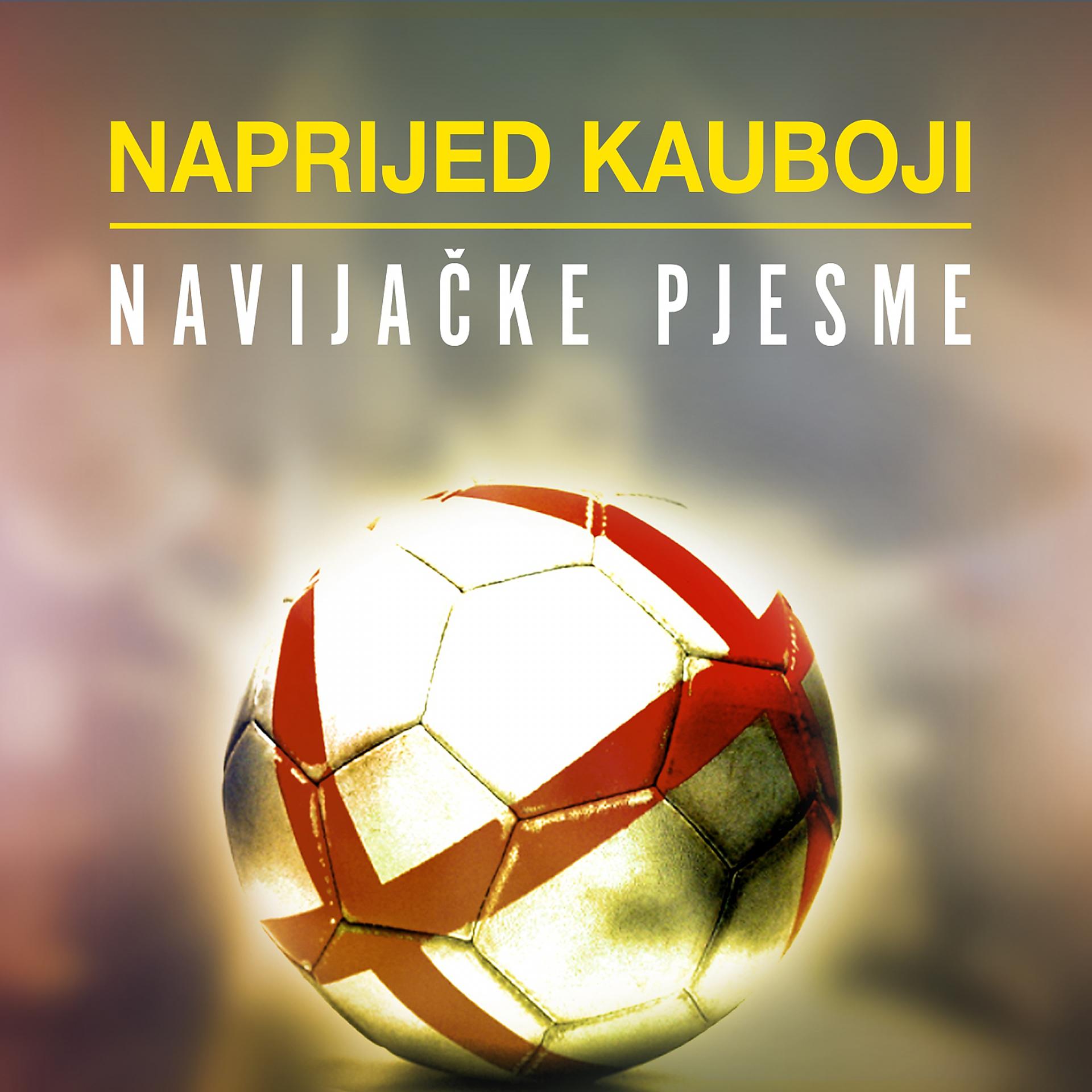 Постер альбома Naprijed Kauboji-Navijačke Pjesme