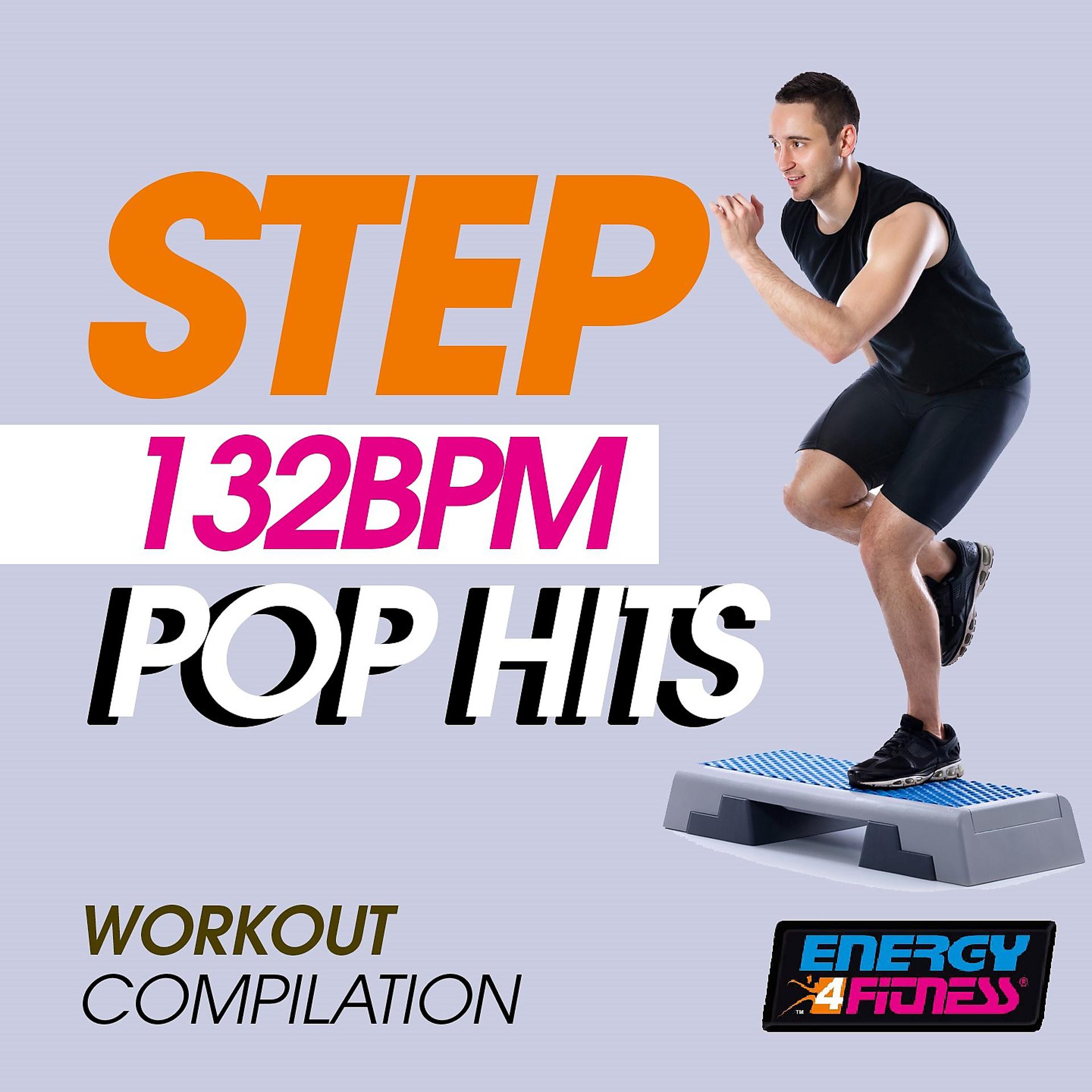 Постер альбома Step 132 Bpm Pop Hits Workout Compilation