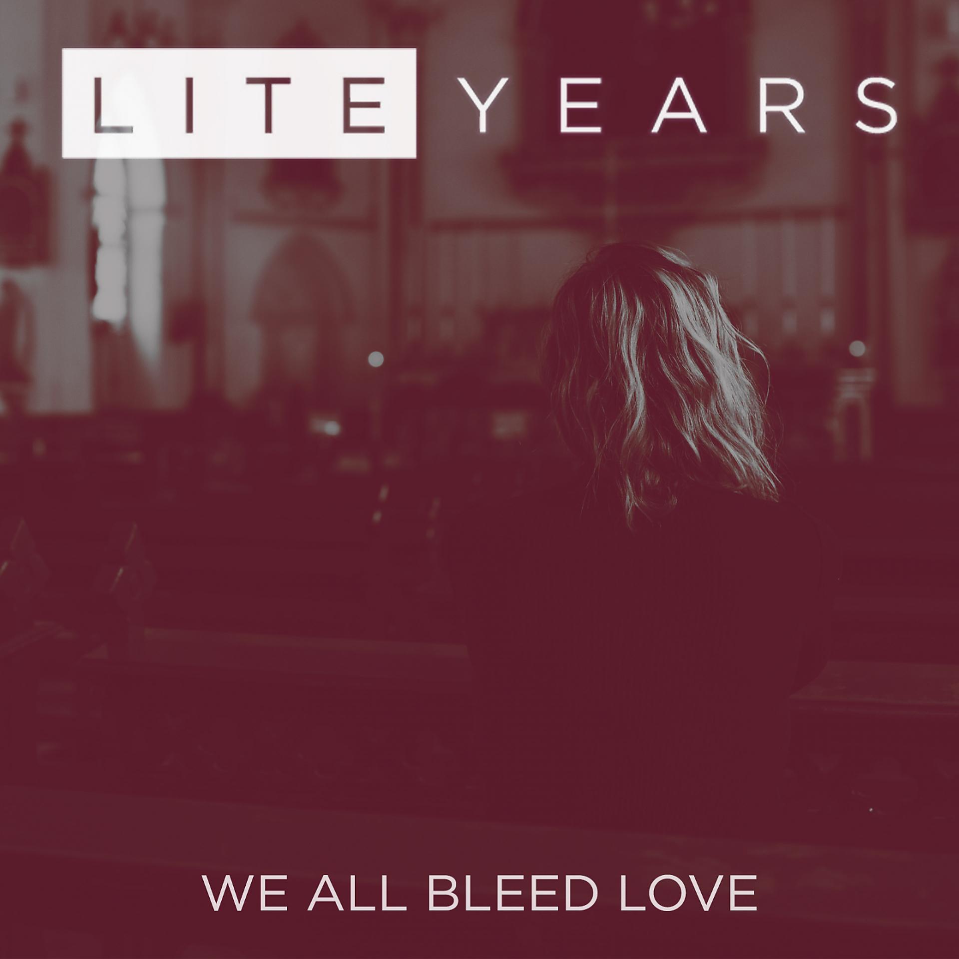 Постер альбома We All Bleed Love