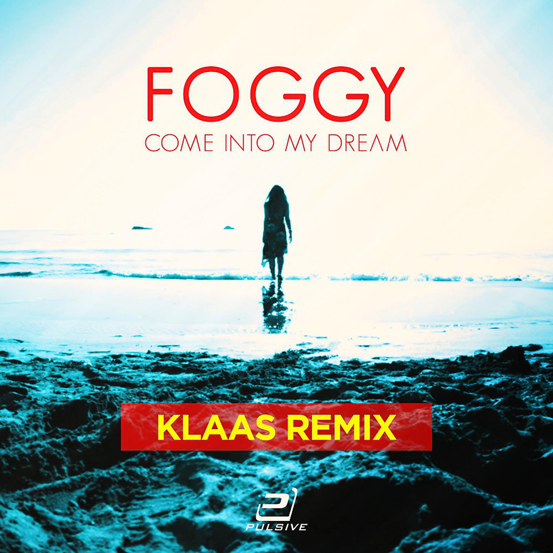 Постер альбома Foggy - Come into My Dream (Klaas Remix)