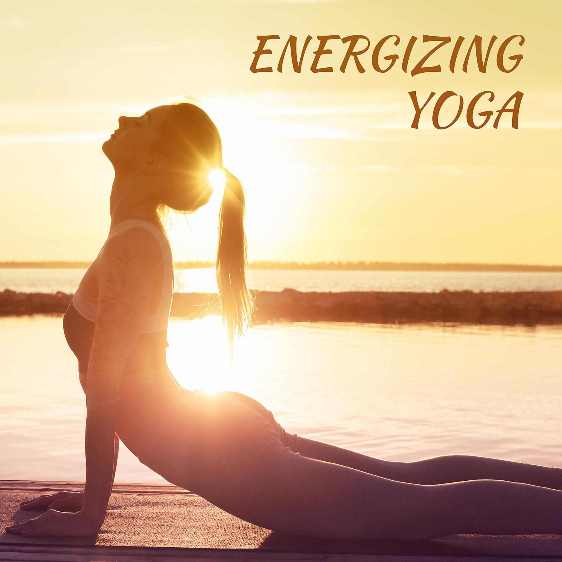 Постер альбома Energizing Yoga: Start Day with Yoga Training and Reaching Mental Well Being