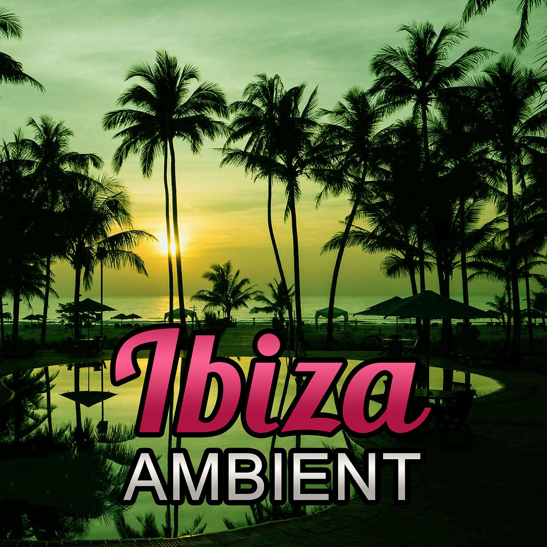 Постер альбома Ibiza Ambient – Cool Chill Out Sounds for Relaxation on the Beach, Ibiza Party Memory