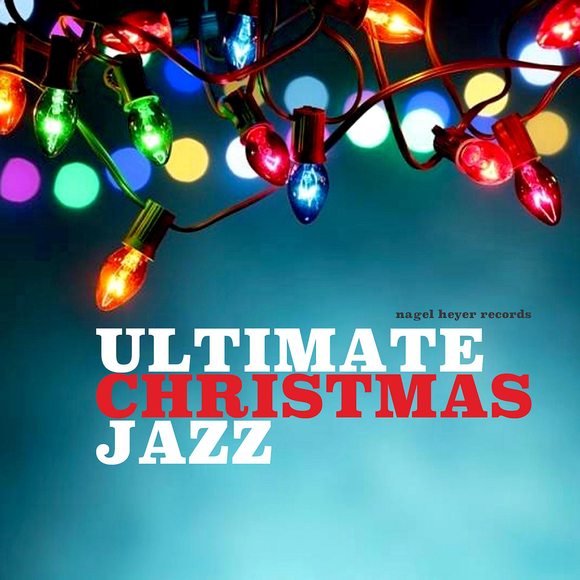 Постер альбома Ultimate Christmas Jazz - Swingin' with Santa