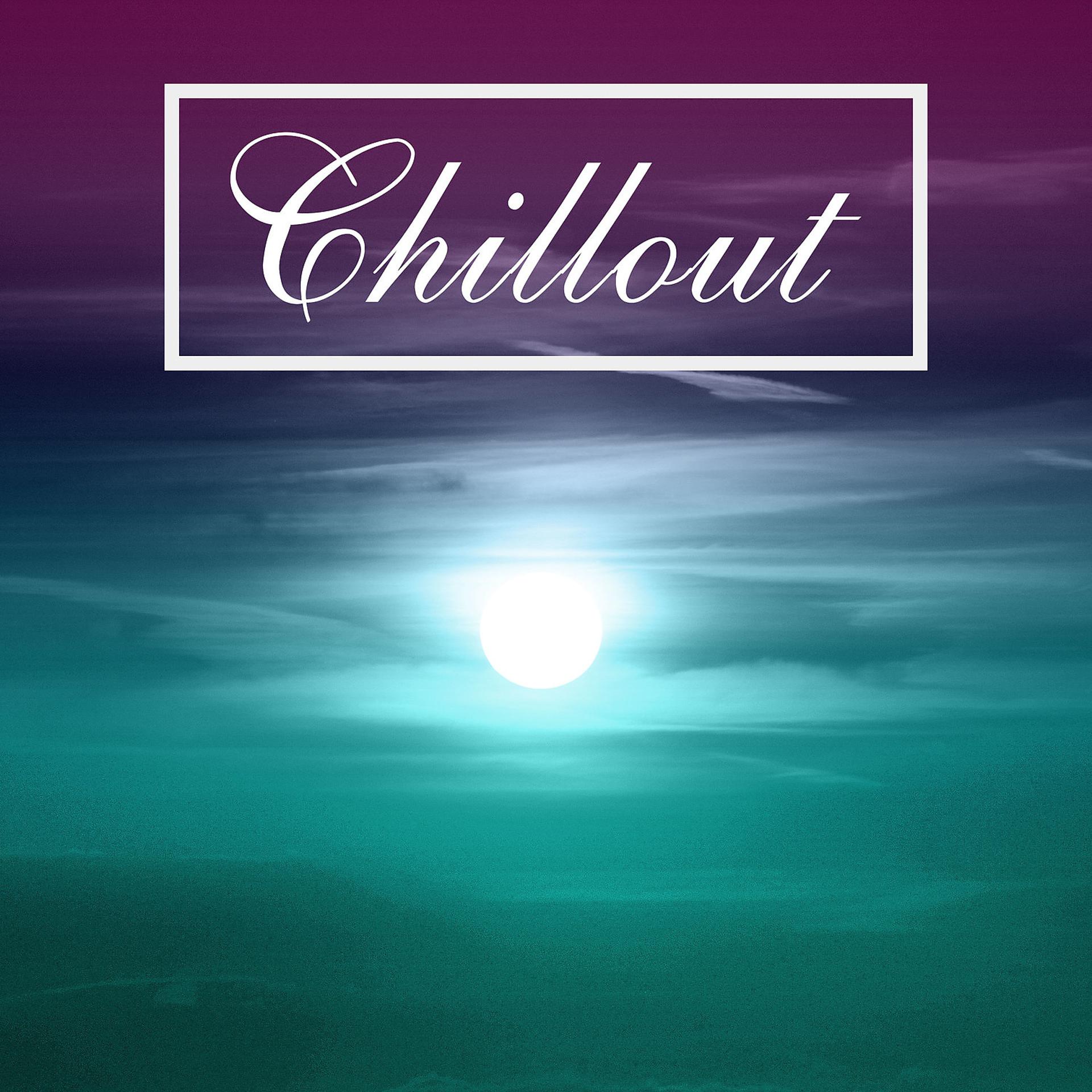 Постер альбома Chillout – Summer Hits, Music for Holidays, Ocean Breeze
