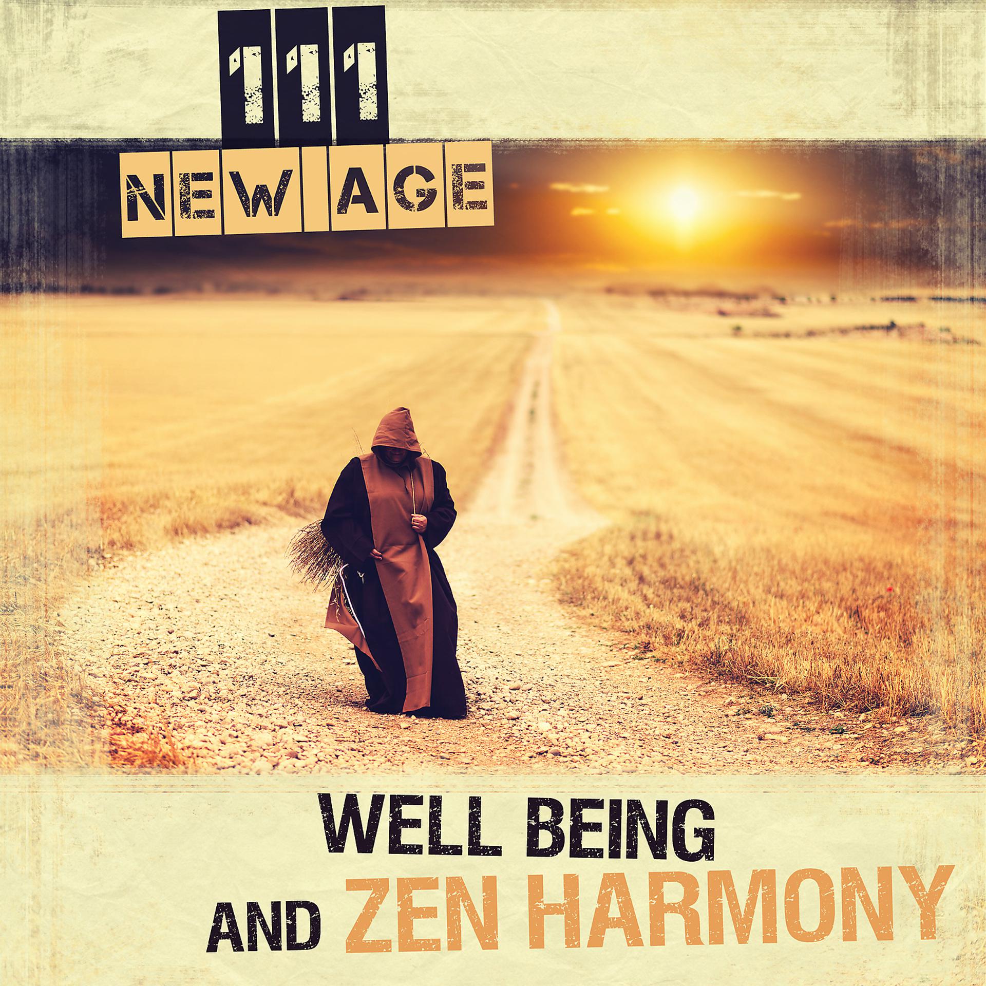 Постер альбома 111 New Age Well Being and Zen Harmony: Peaceful Instrumental Music, Deep Relaxation, Calm Mind, Yoga Meditation, Emotional Healing Therapy, Soothing Sounds, Spiritual Development