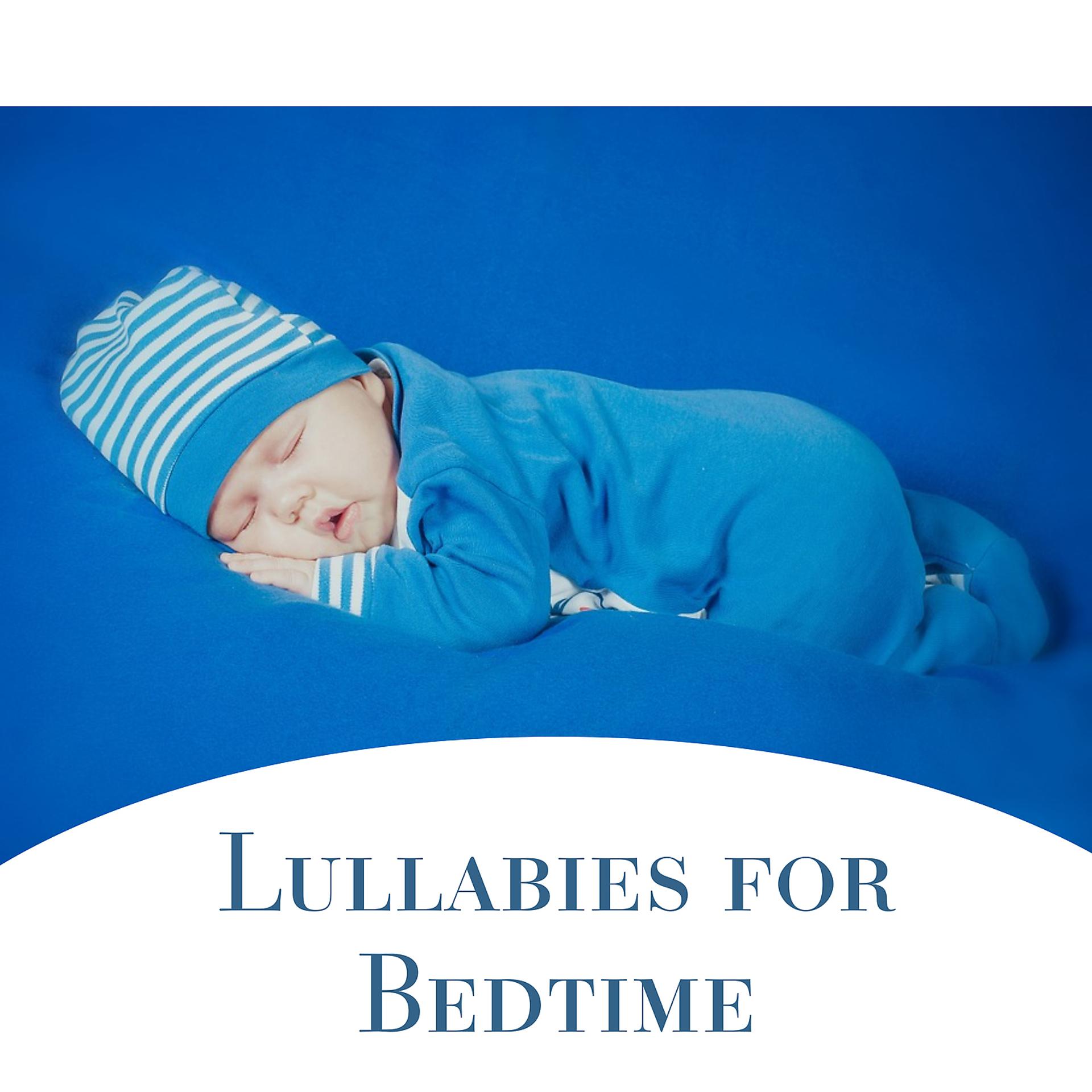 Постер альбома Lullabies for Bedtime – Calm Melodies for Sleep, Quiet Child, Peaceful Sleep, Lullabies for Relaxation
