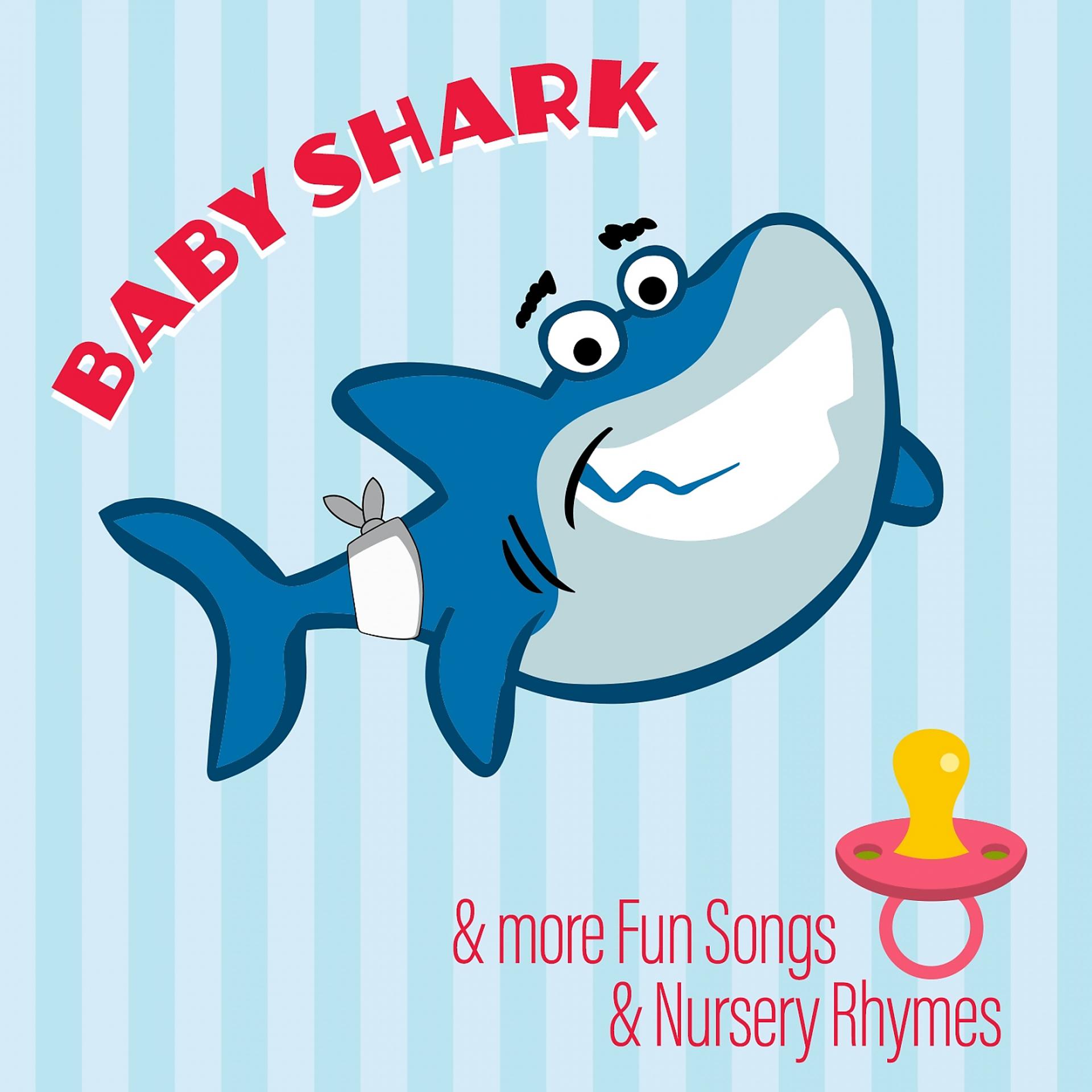 Постер альбома Baby Shark & More Fun Songs & Nursery Rhymes