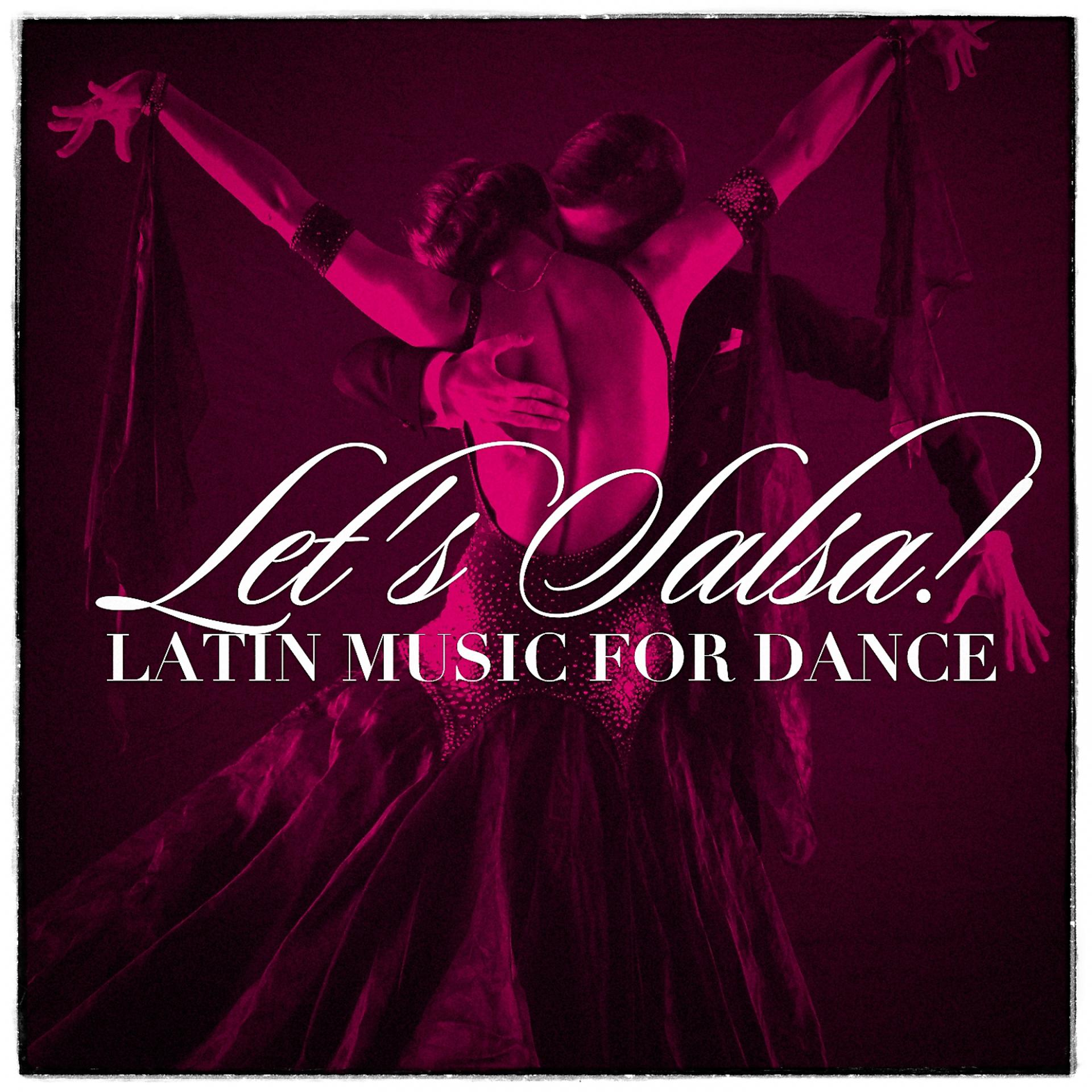Постер альбома Let'S Salsa! - Latin Music For Dance
