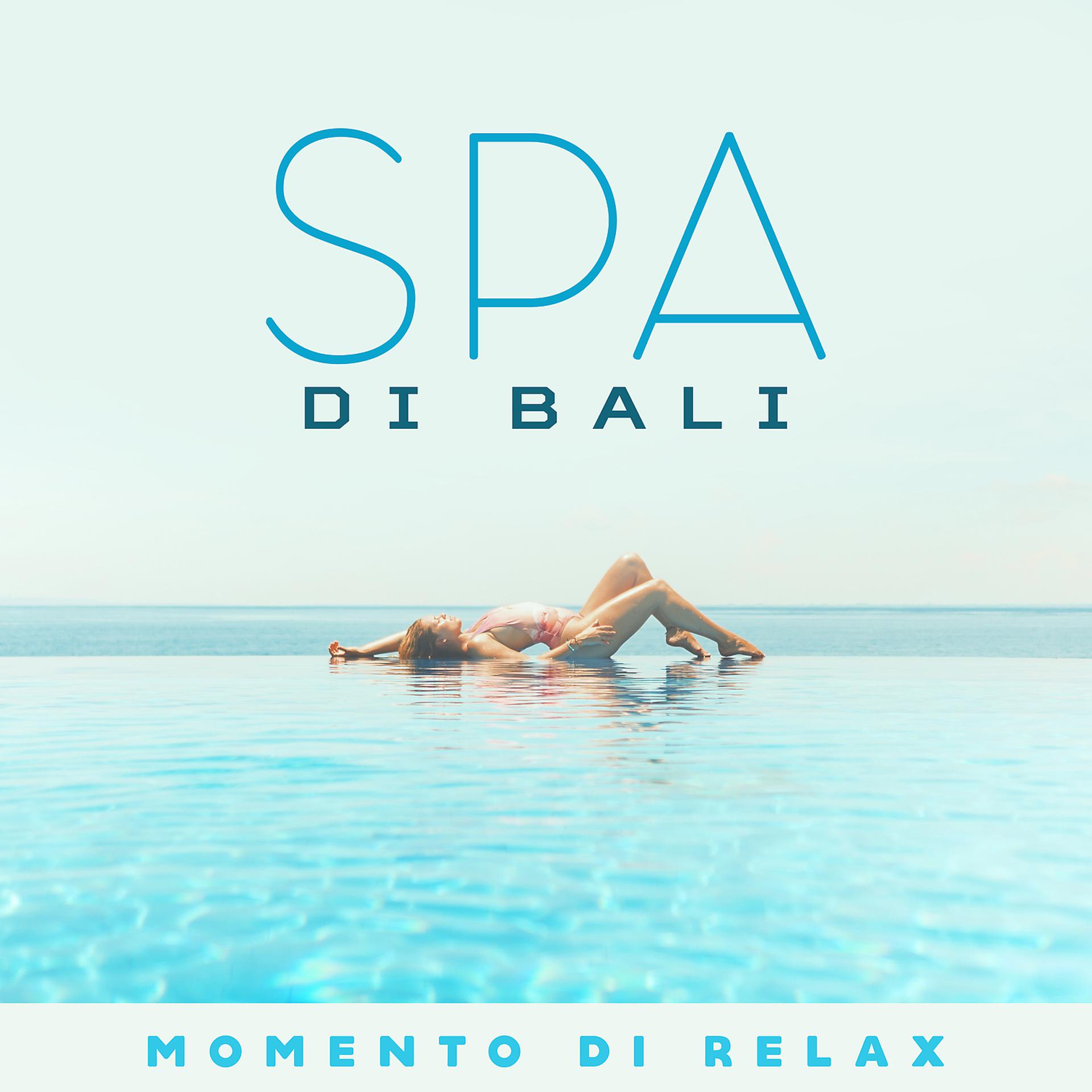 Постер альбома Spa di Bali: Momento di relax - Fine settimana nei centri termali, terapia di massaggio, benessere e relax per te