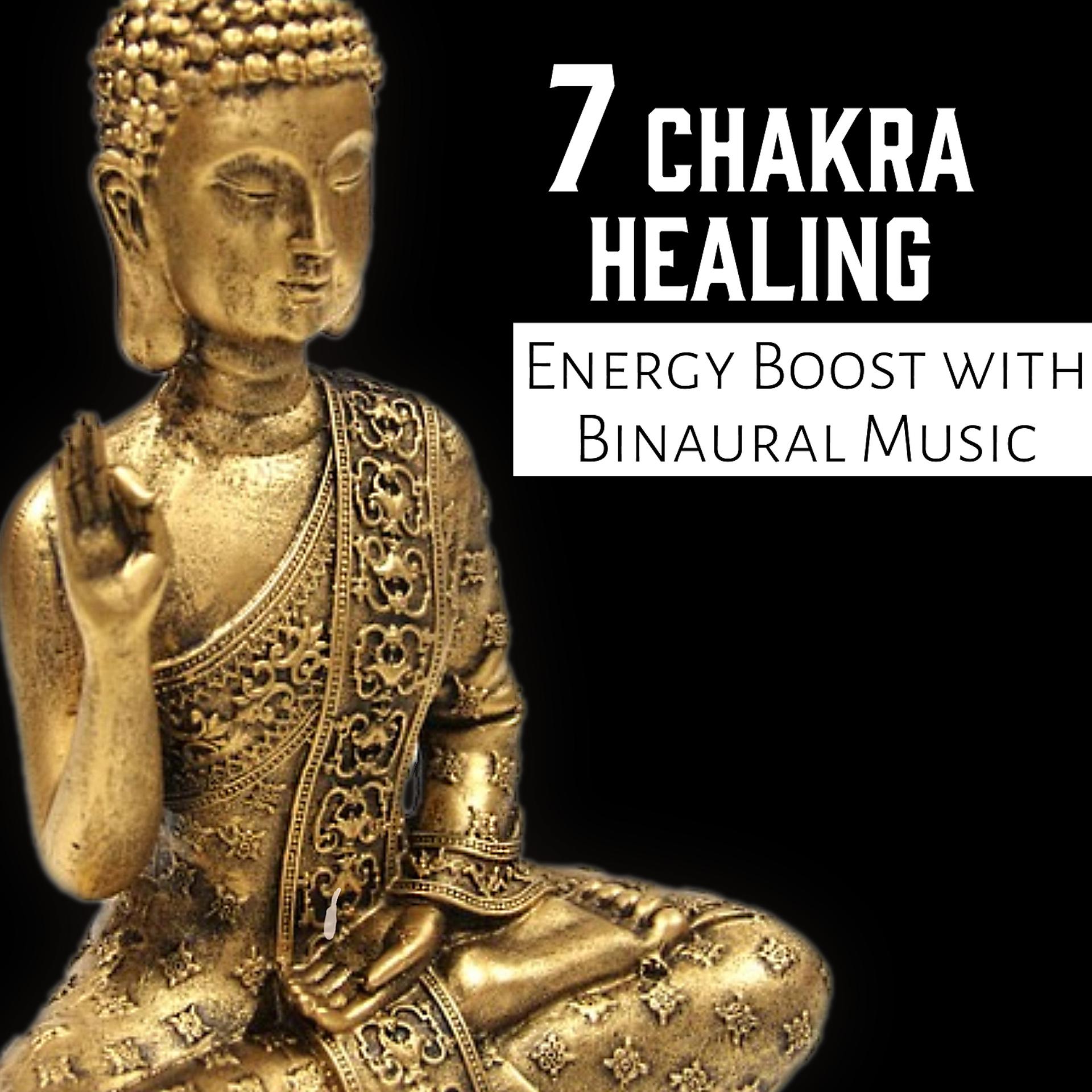 Постер альбома 7 Chakra Healing: Energy Boost with Binaural Music, Most Relaxing Nature Sounds, Calming Meditation