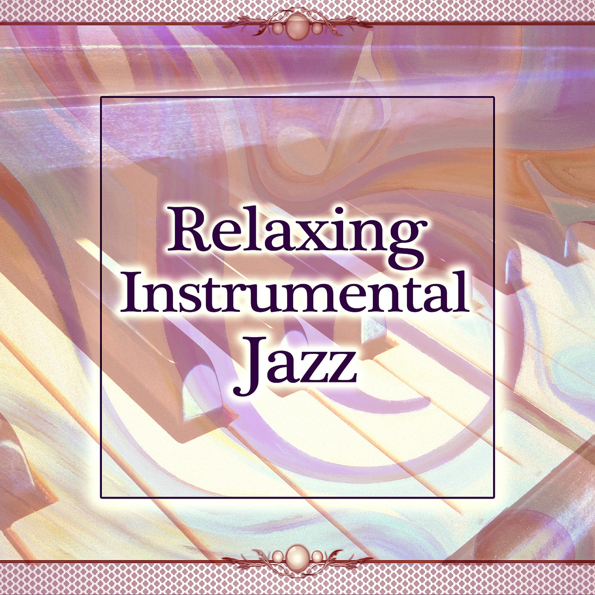 Постер альбома Relaxing Instrumental Jazz – Piano Sounds, Smooth Jazz, Vintage Jazz, Chill Jazz