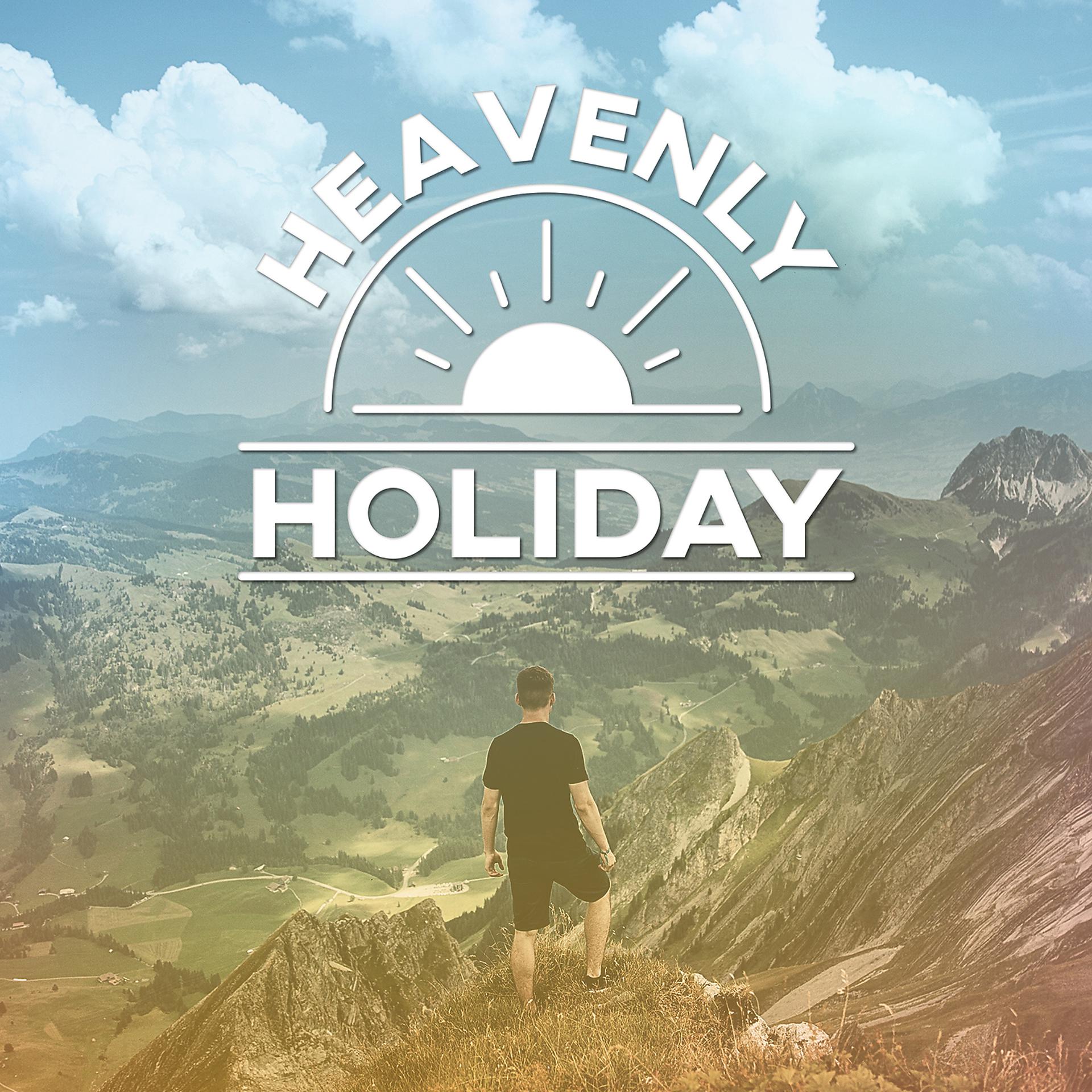 Постер альбома Heavenly Holiday – Lovely, Wonderful, Blissful, Divine, Delectable