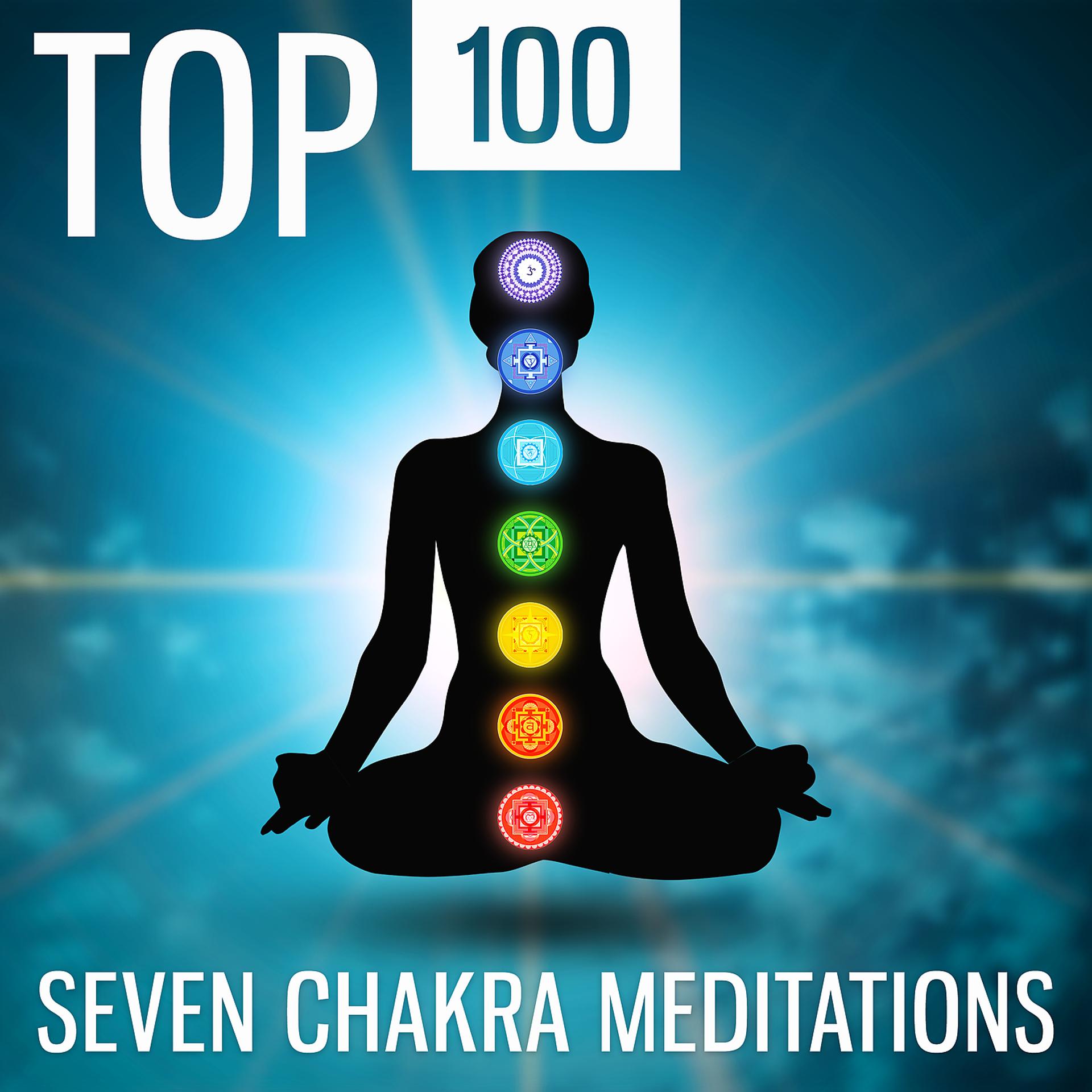 Постер альбома Top 100: Seven Chakra Meditations – The Best Meditation Music Collection, Mystical Journey, Sacred Mantras, Music Therapy