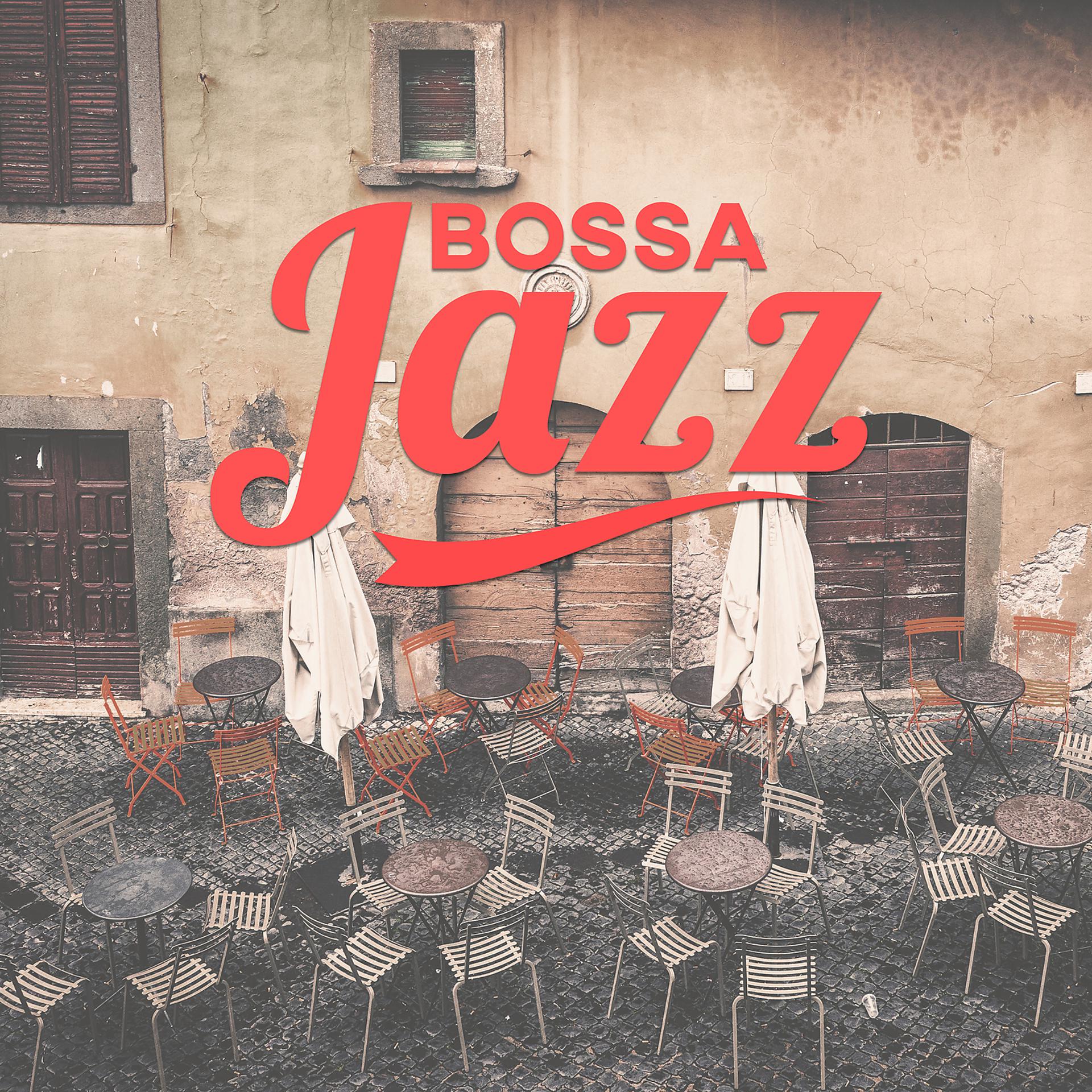 Постер альбома Bossa Jazz – Bossa Nova Jazz, Instrumental Jazz Music, Relaxing Sounds, Lounge Jazz
