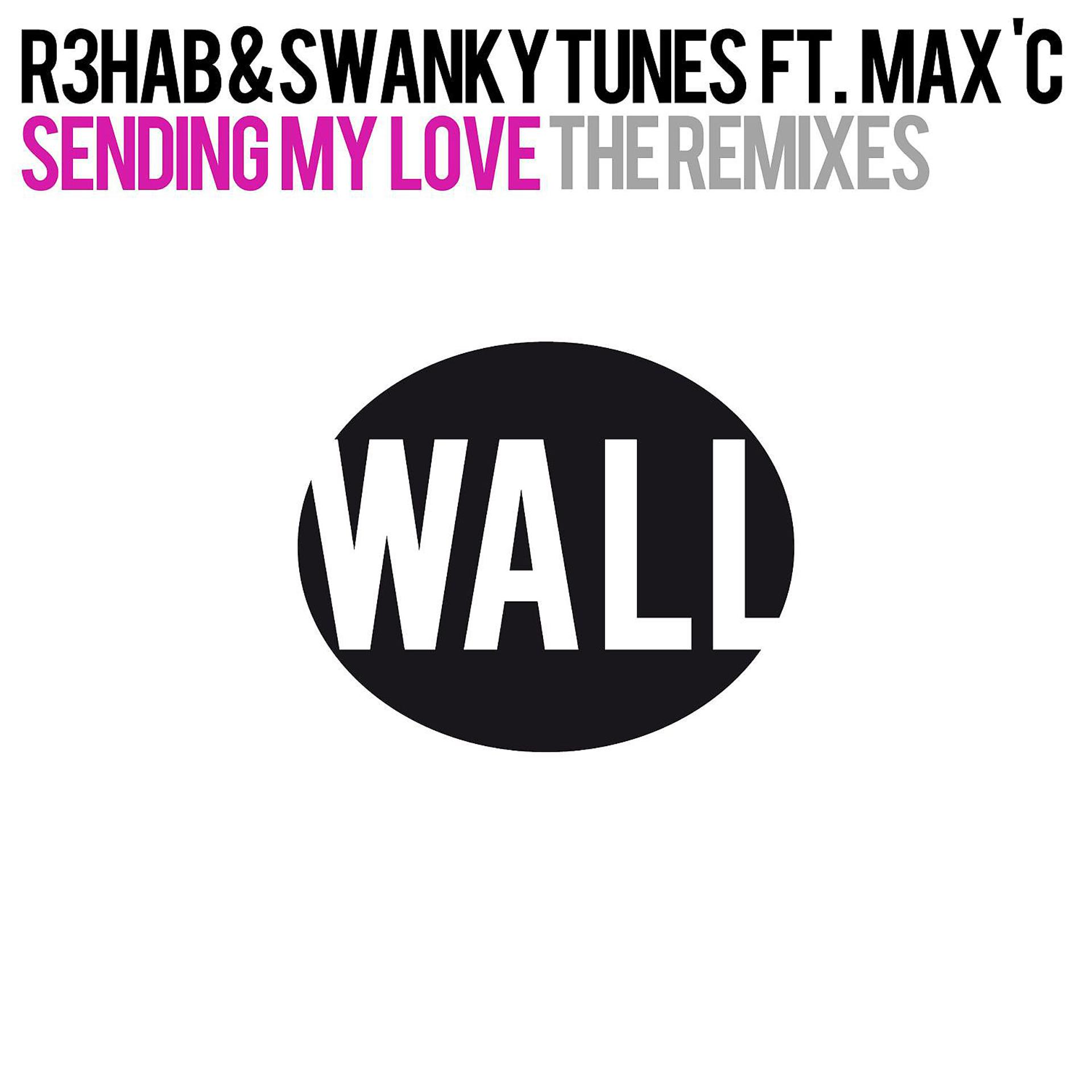 Постер альбома Sending My Love (feat. Max C) [The Remixes]