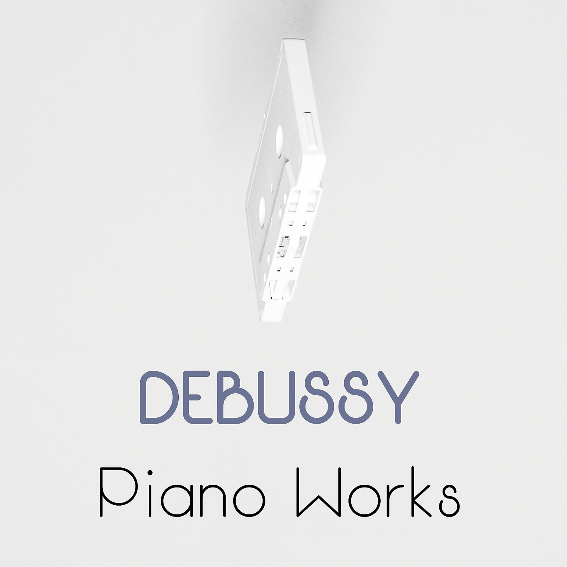 Постер альбома Debussy Piano Works