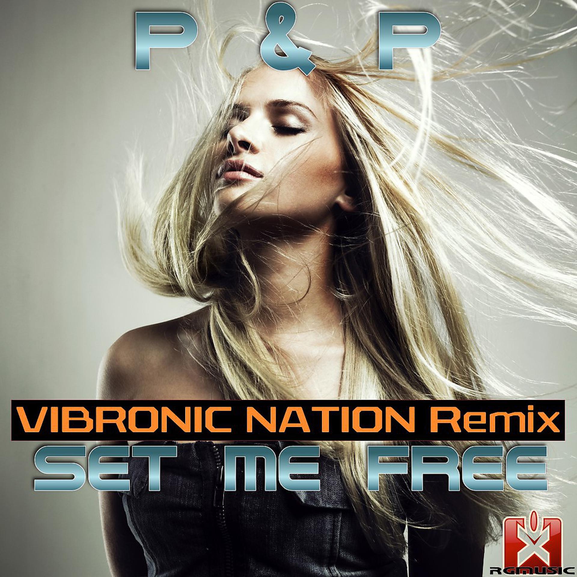Постер альбома Set Me Free (Vibronic Nation Remix)