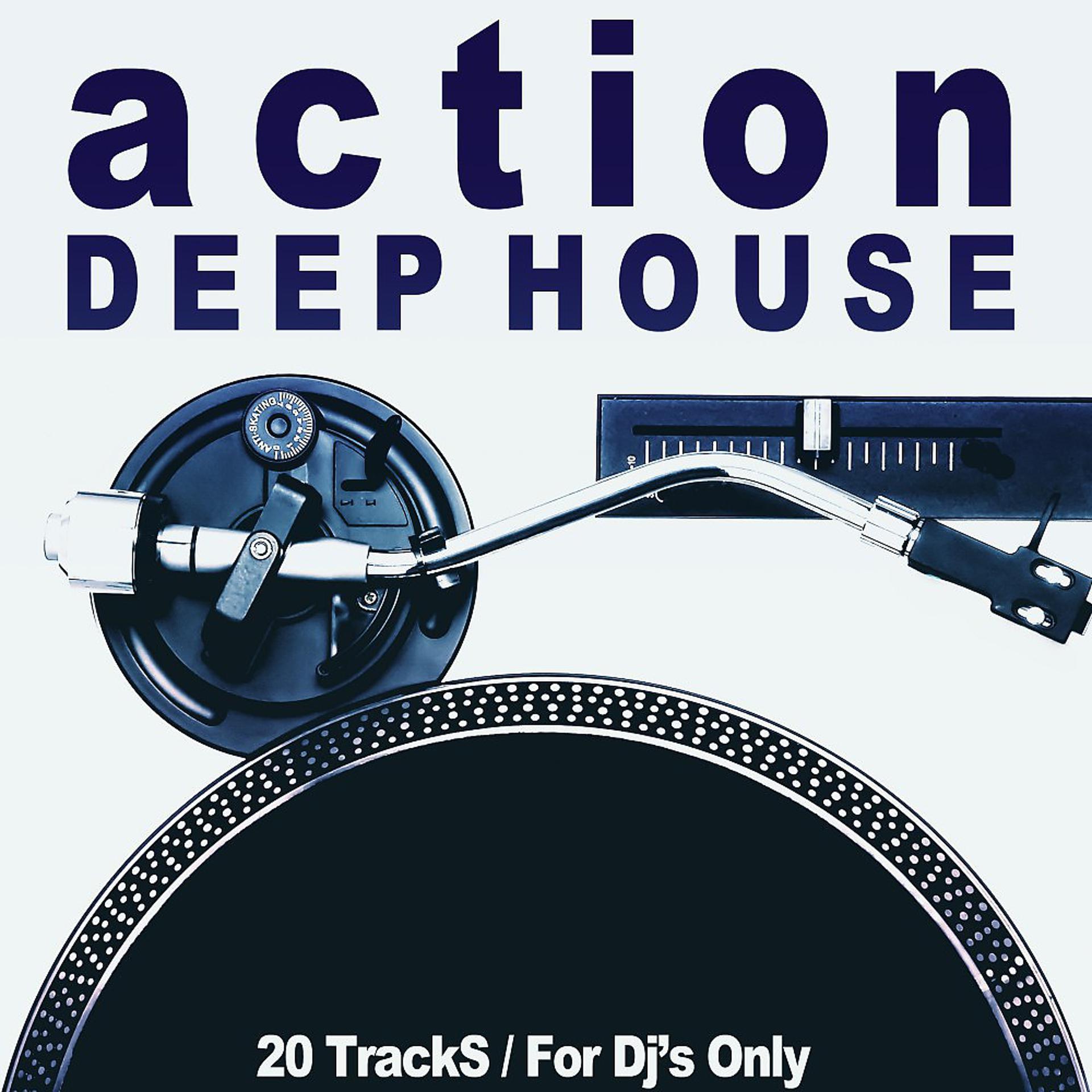 Постер альбома Action Deep House (20 Tracks / For DJ's Only)