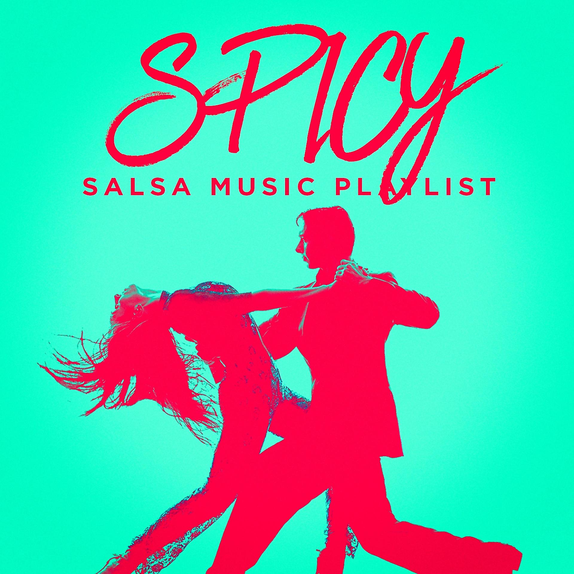 Постер альбома Spicy Salsa Music Playlist