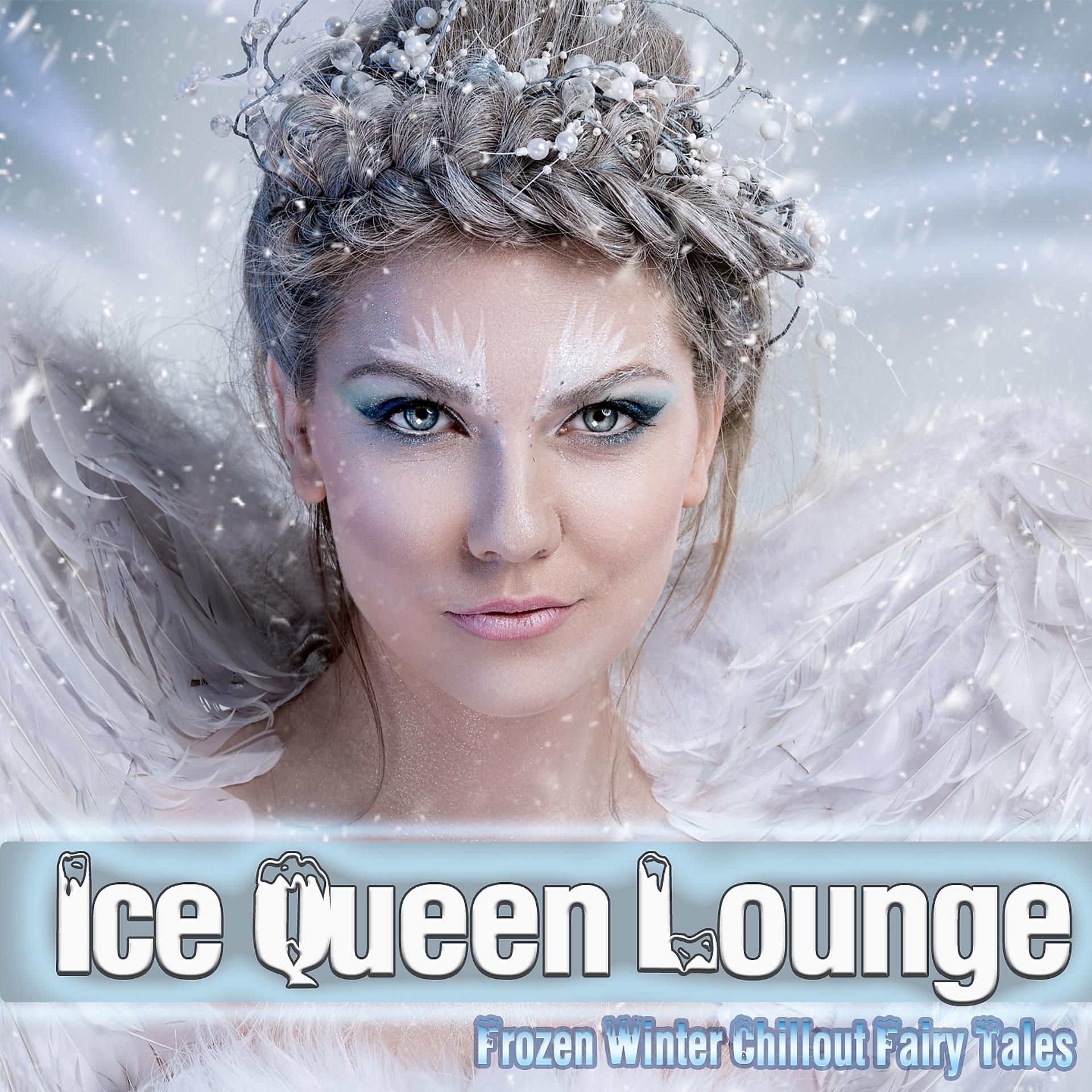 Постер альбома Ice Queen Lounge - Frozen Winter Chillout Fairy Tales
