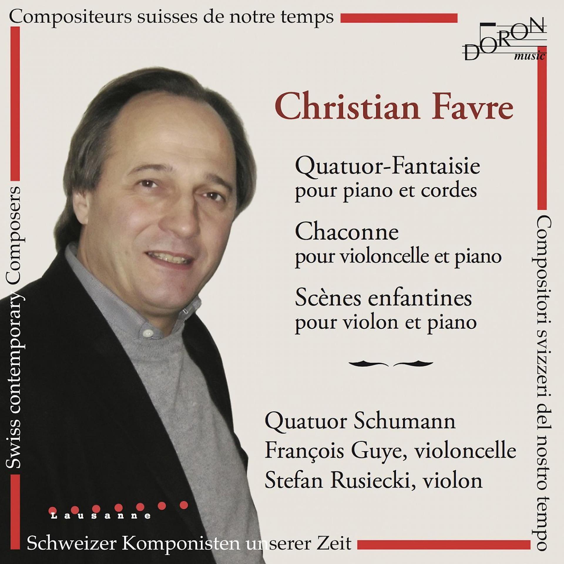 Постер альбома Christian Favre: Quatuor-Fantaisie - Chaconne & Scène enfantines