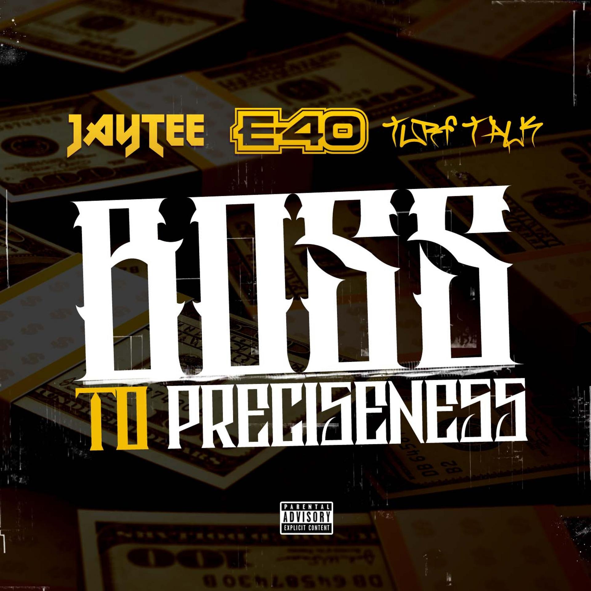 Постер альбома Boss to Preciseness (feat. E-40 & Turf Talk)