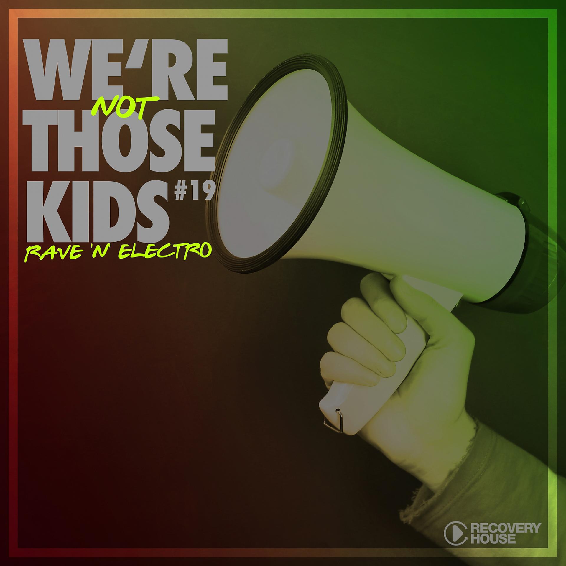 Постер альбома We're Not Those Kids, Pt. 19