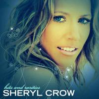 Постер альбома Sheryl Crow - Hits and Rarities
