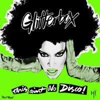 Постер альбома Glitterbox - This Ain't No Disco