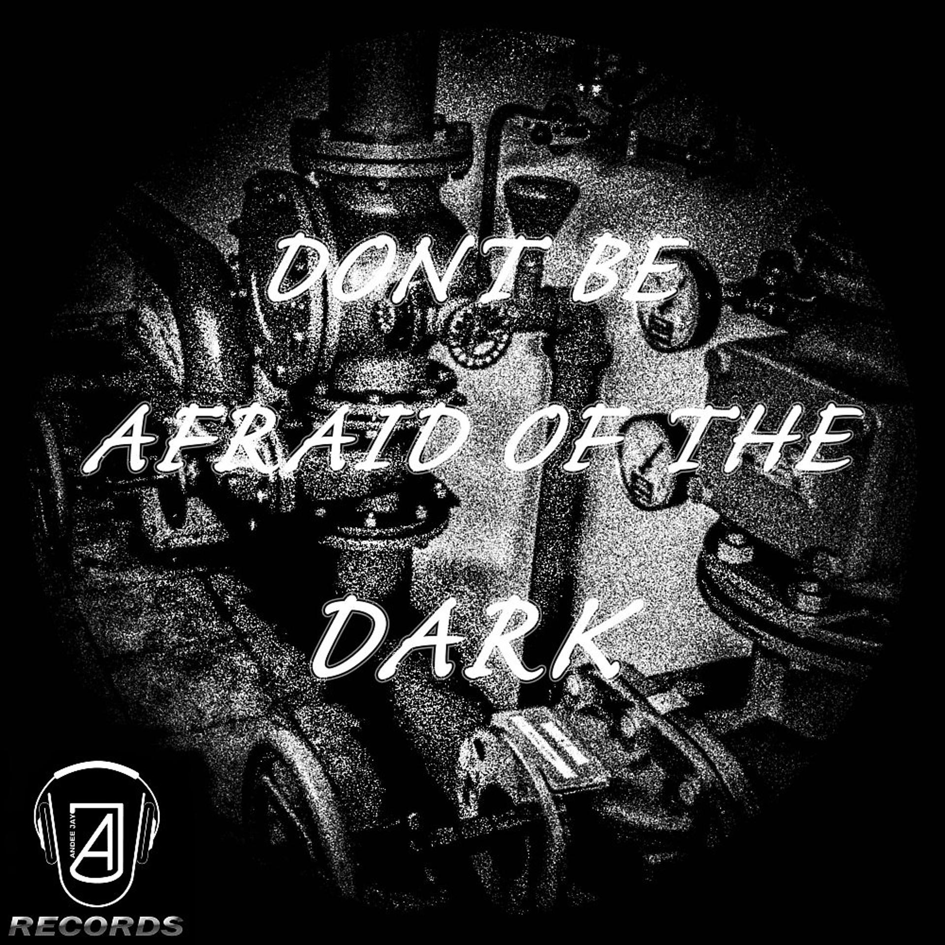 Постер альбома Dont Be Afraid of the Dark