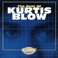 Постер альбома The Best Of Kurtis Blow