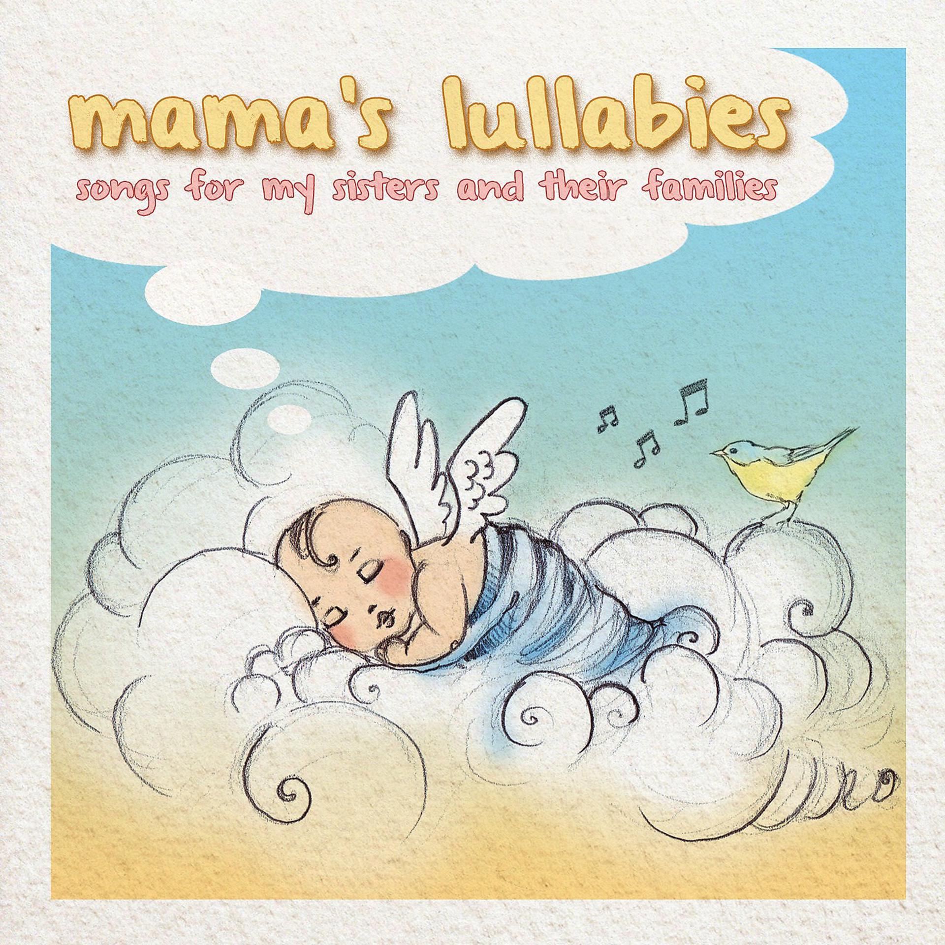 Постер альбома Mama's Lullabies: Songs for My Sisters and Their Families