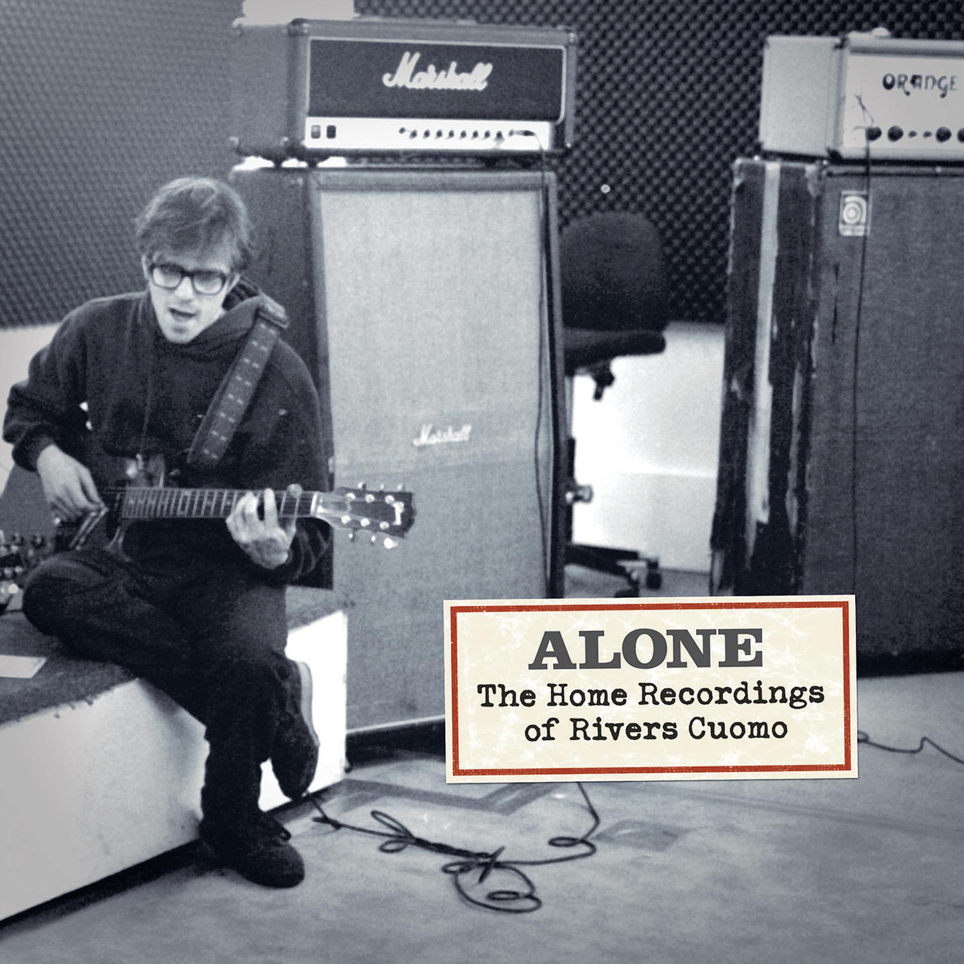 Постер альбома Alone- The Home Recordings Of Rivers Cuomo