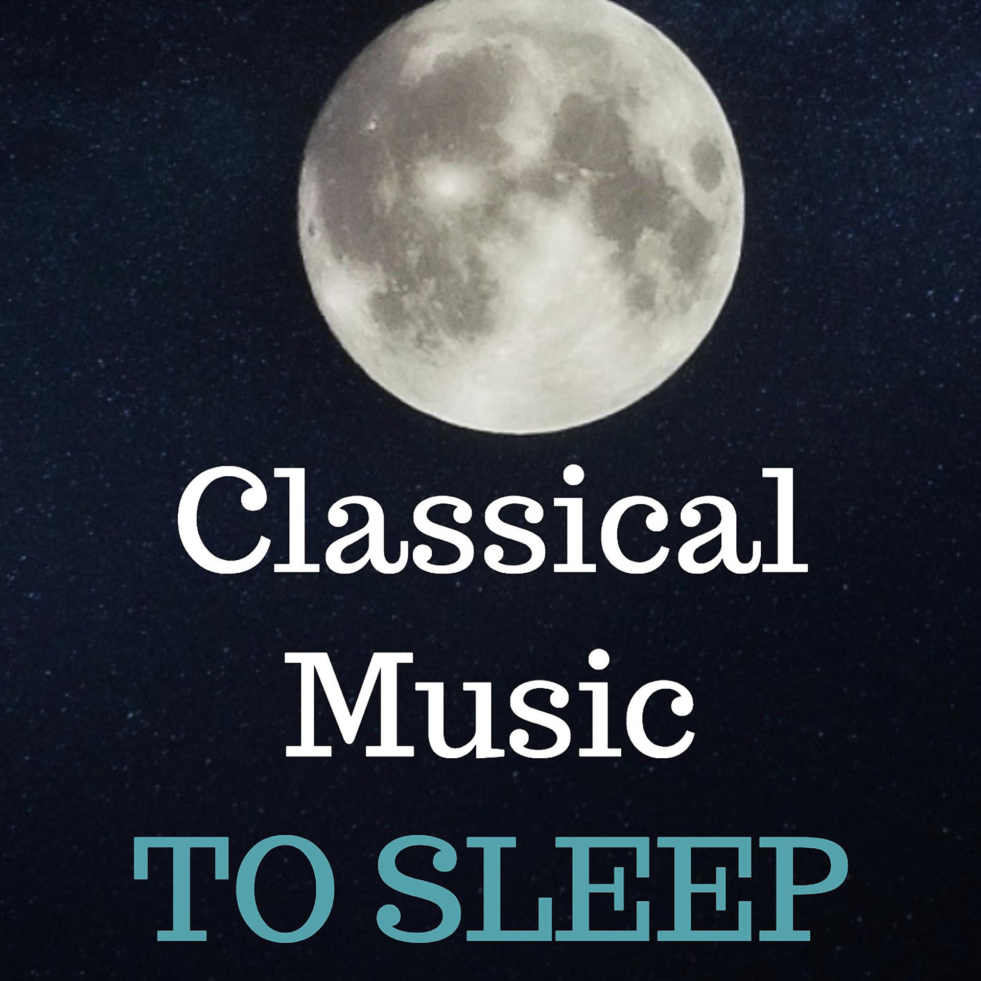 Постер альбома Classical Music to Sleep