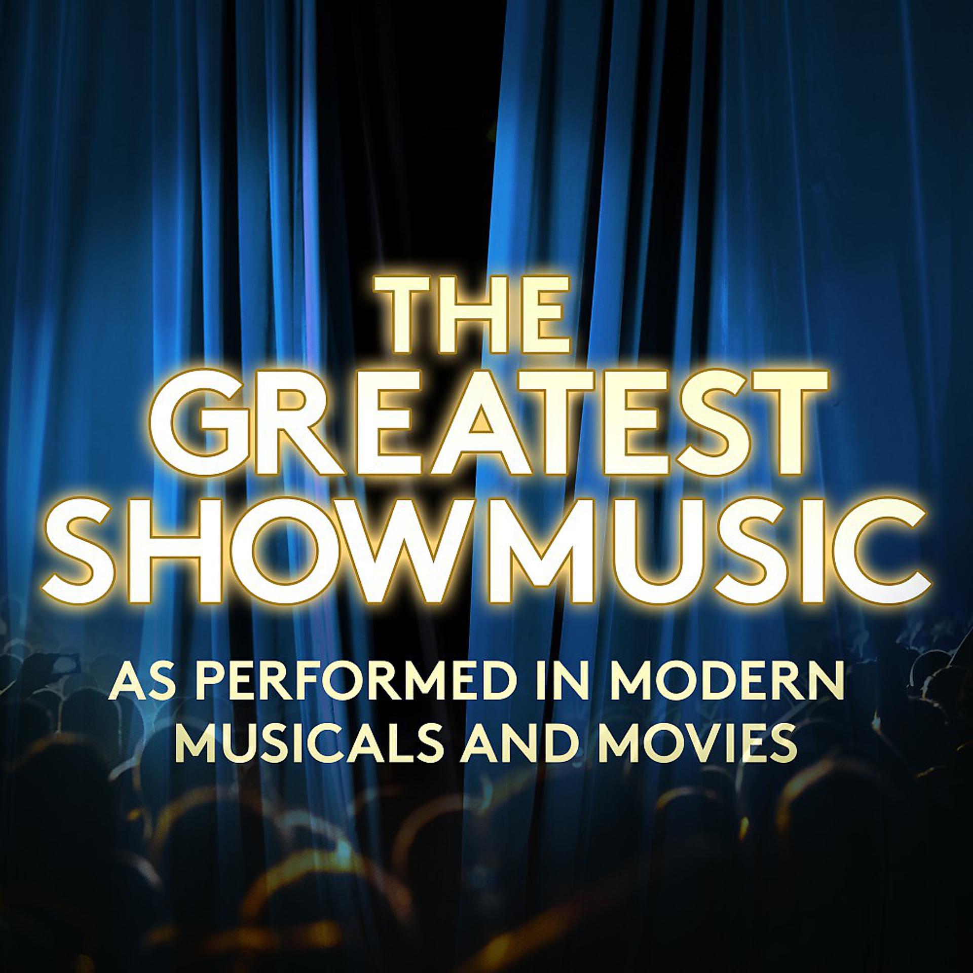 Постер альбома The Greatest Showmusic - As Performed in Modern Musicals and Movies
