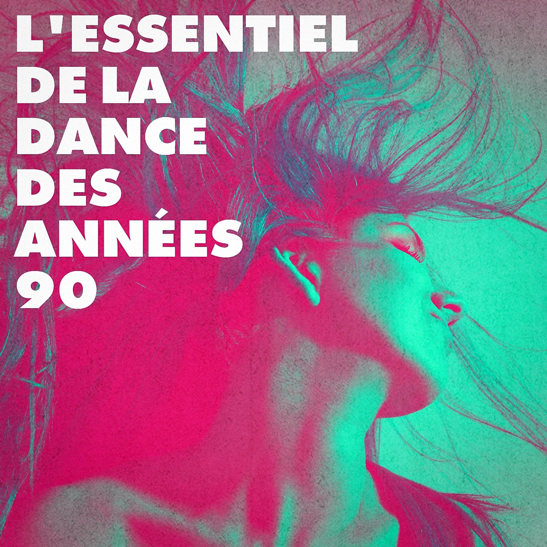 Постер альбома L'essentiel De La Dance Des Années 90