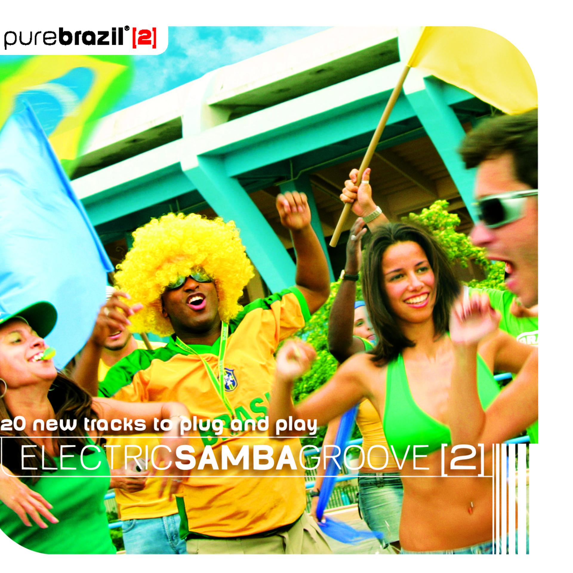 Постер альбома Pure Brazil II - Electric Samba Groove