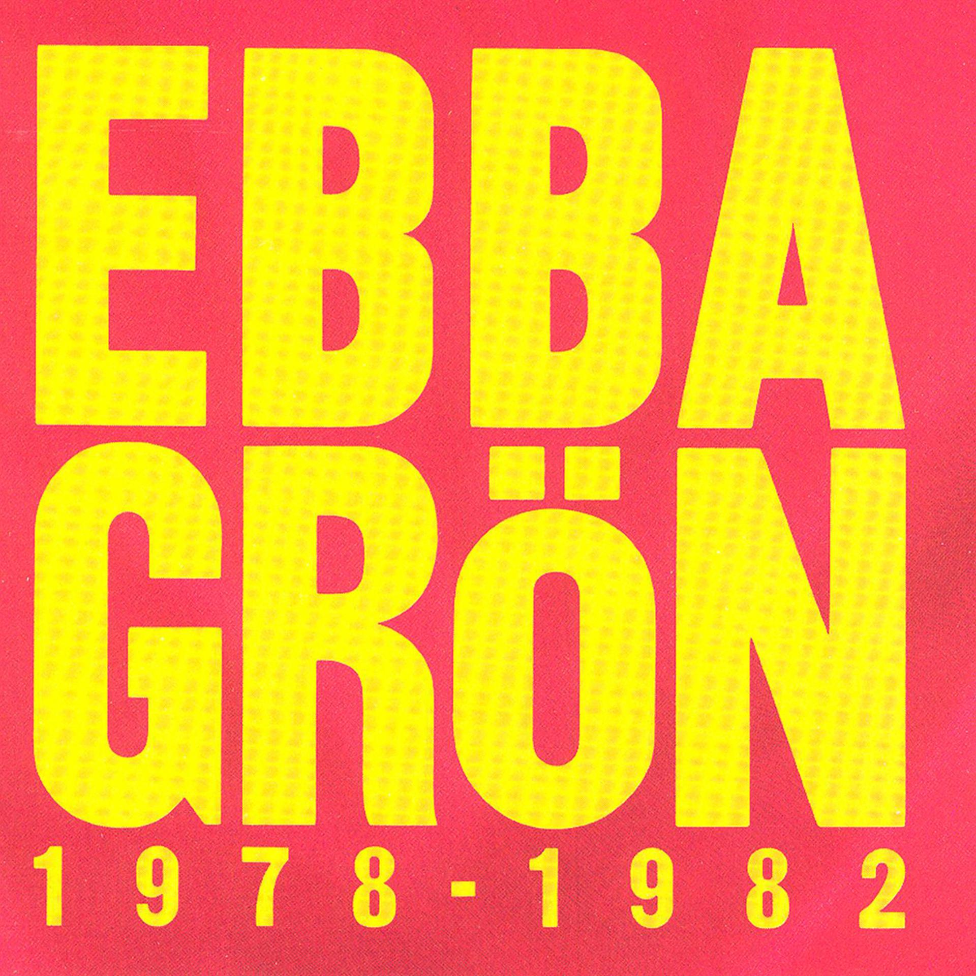 Постер альбома Ebba Grön 1978 - 1982