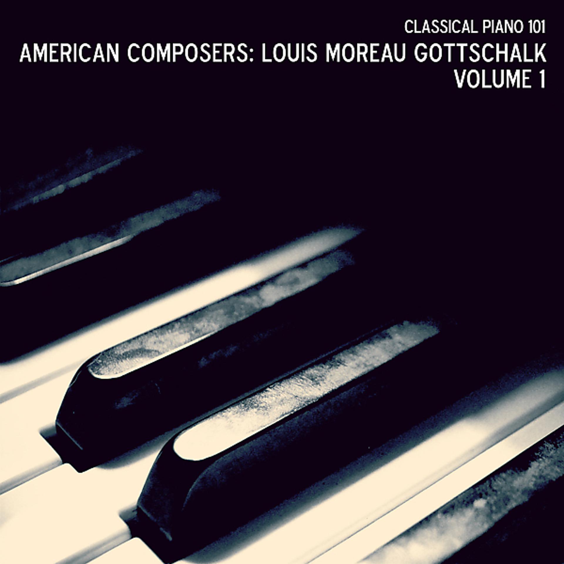 Постер альбома American Composers: Louis Moreau Gottschalk, Vol. 1