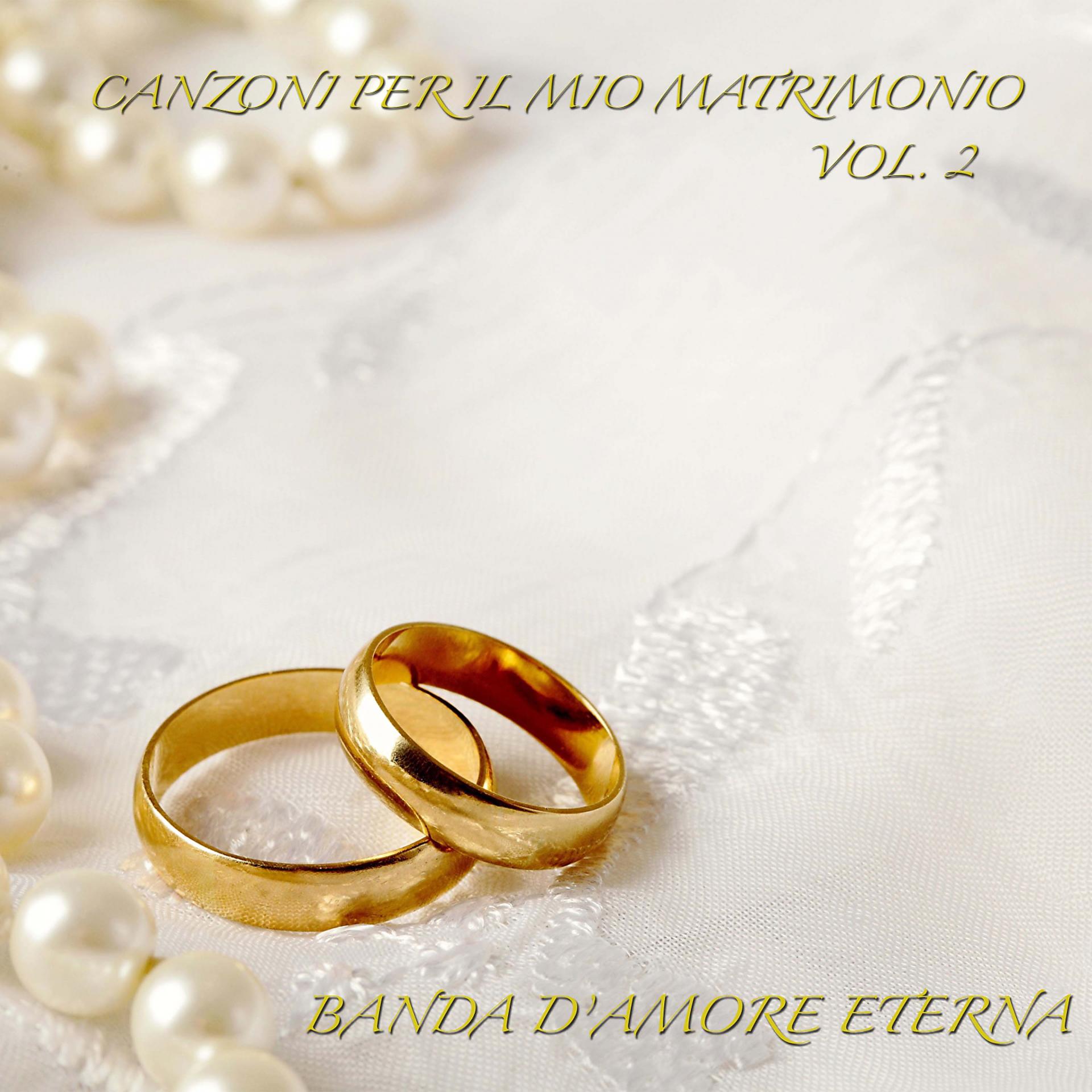 Постер альбома Canzoni Per Il Mio Matrimonio, vol. 2