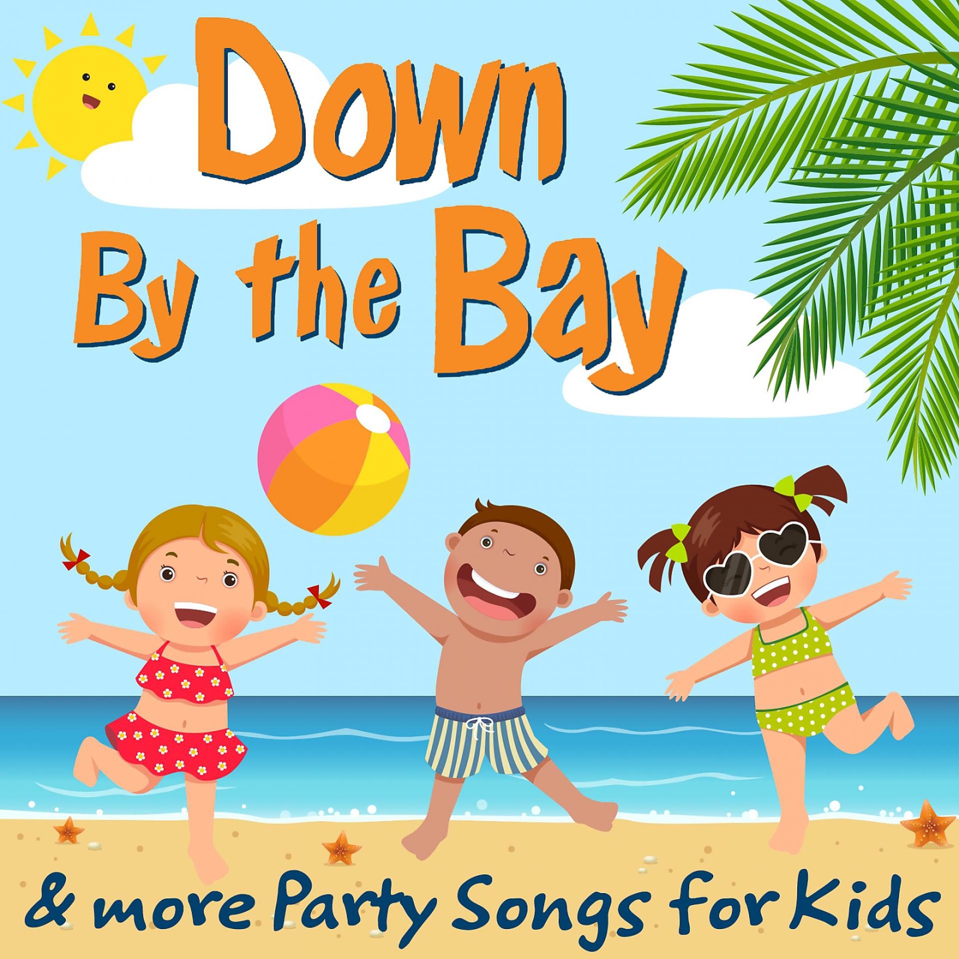 Постер альбома Down by the Bay & More Party Songs for Kids