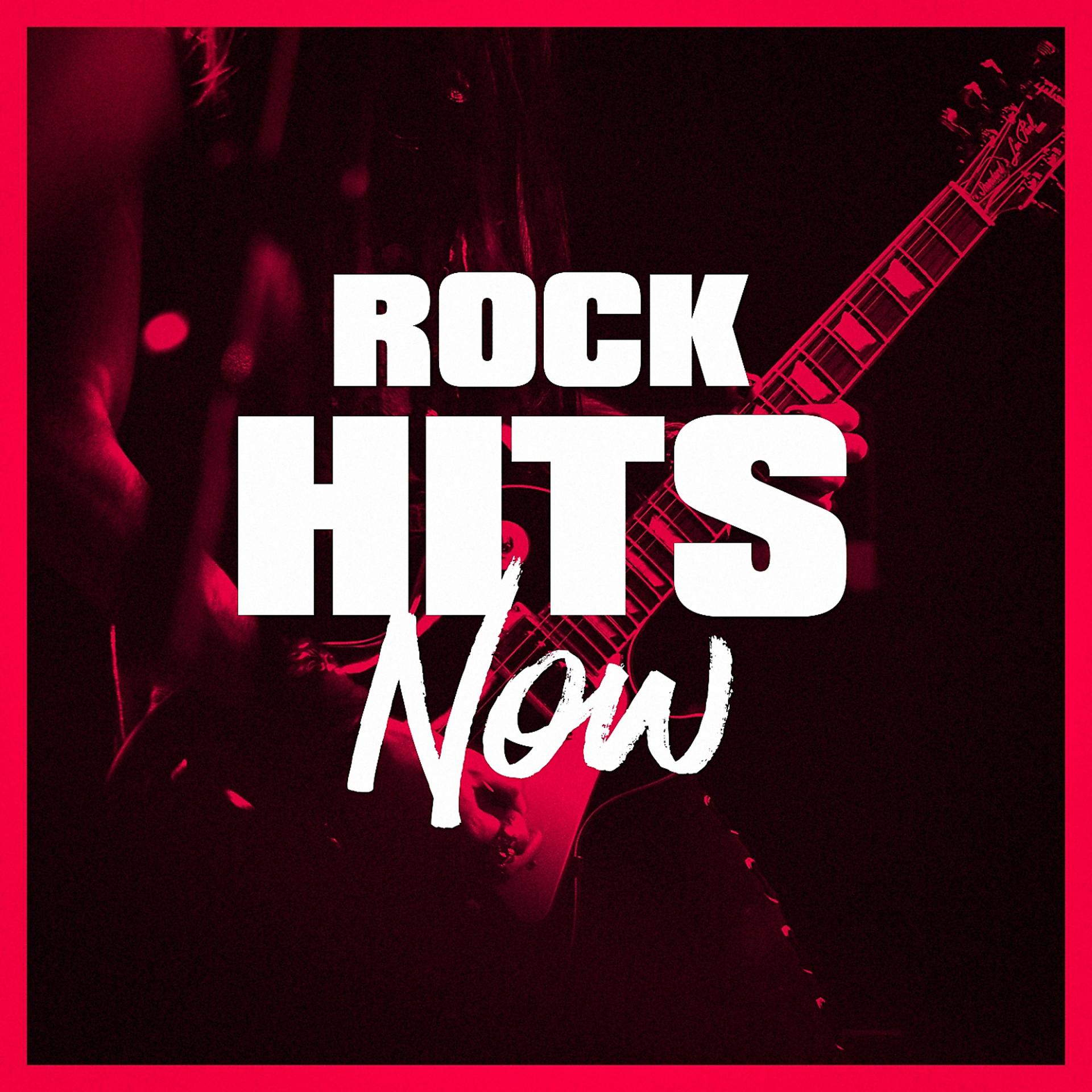 Постер альбома Rock Hits Now