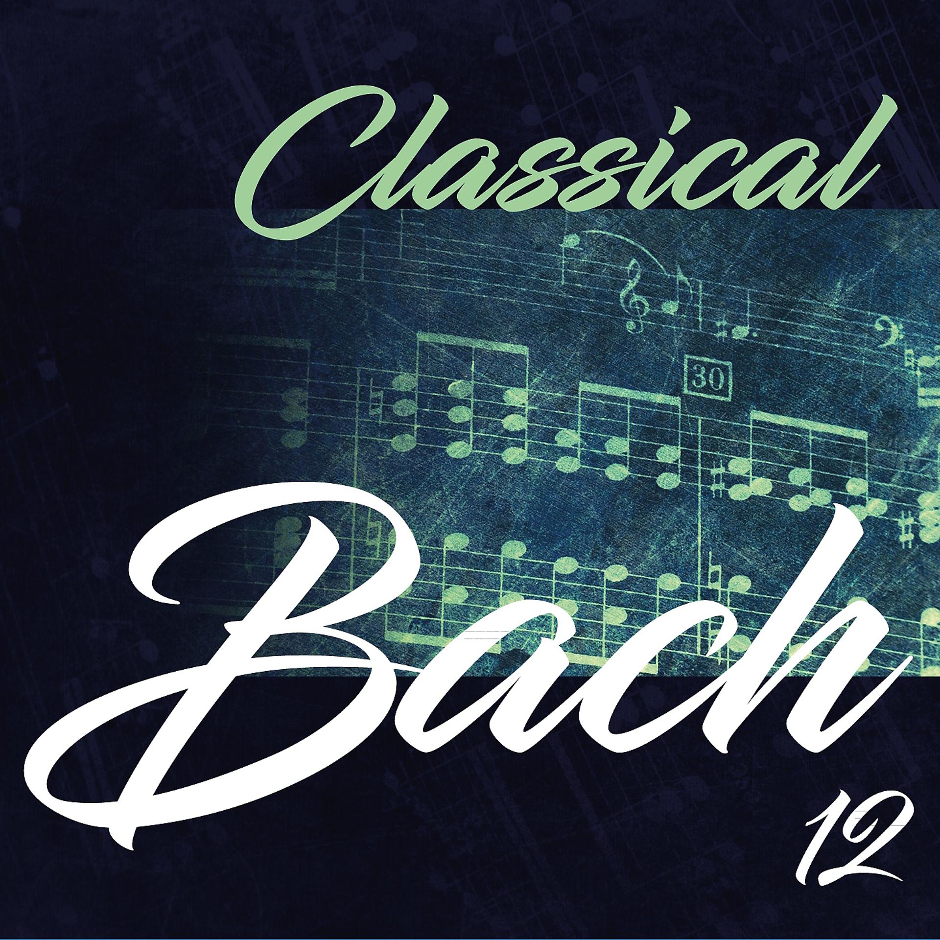 Постер альбома Classical Bach 12