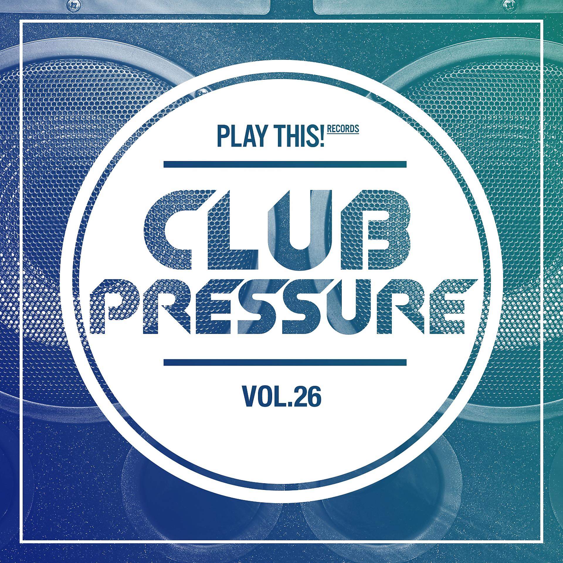 Постер альбома Club Pressure, Vol. 26 - The Electro and Clubsound Collection